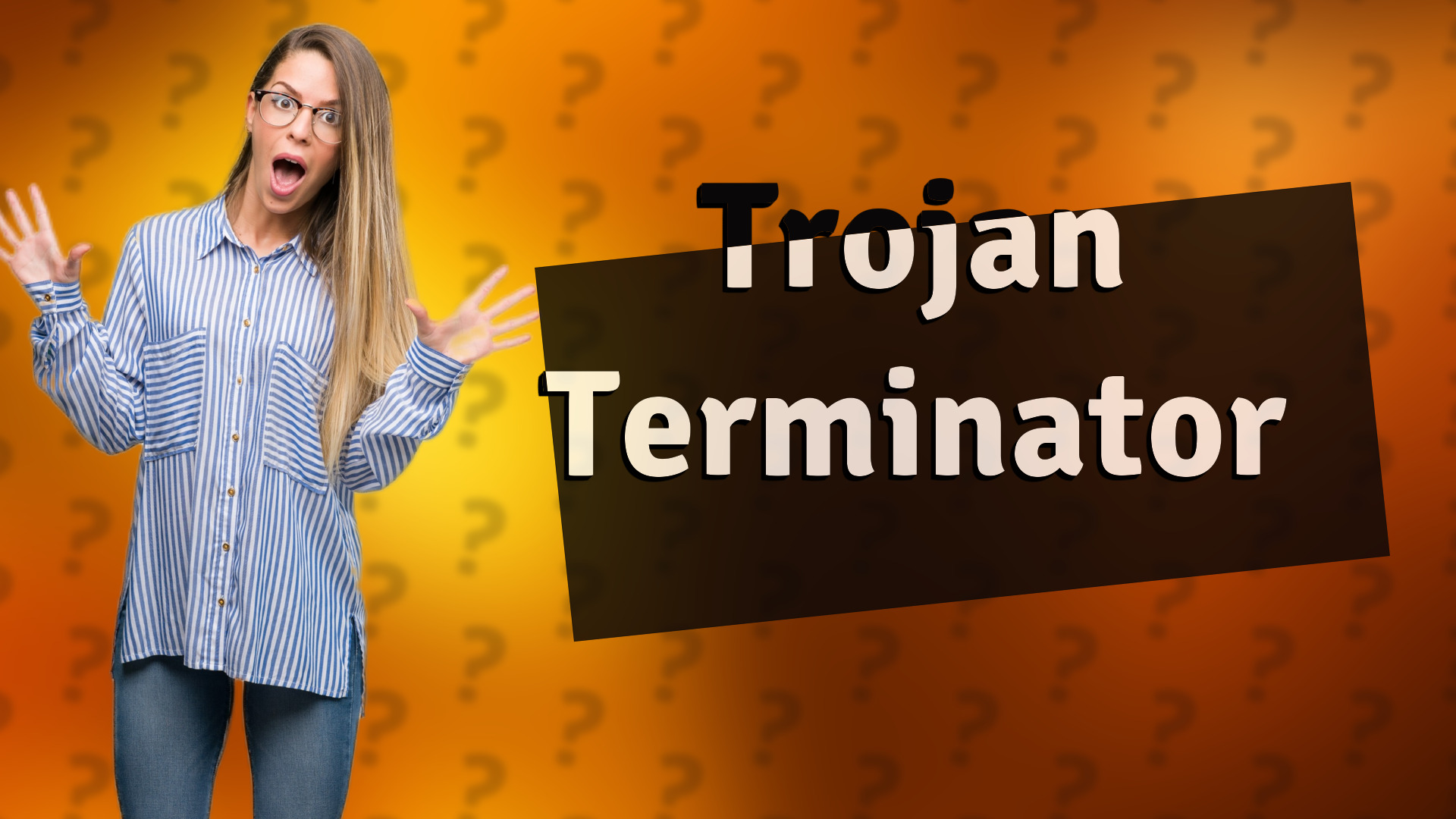 Trojan Terminator