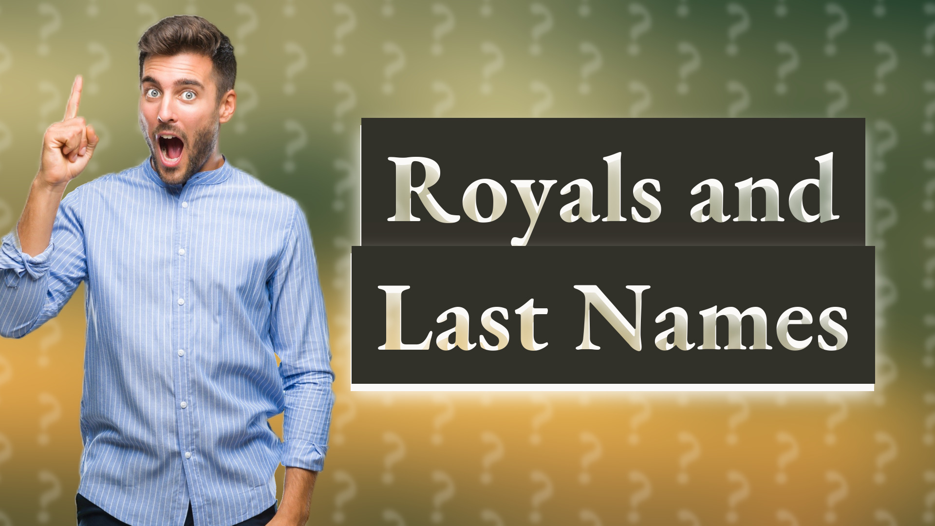 Royals and Last Names