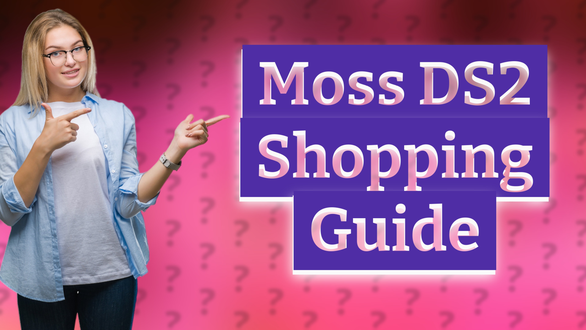 Moss DS2 Shopping Guide