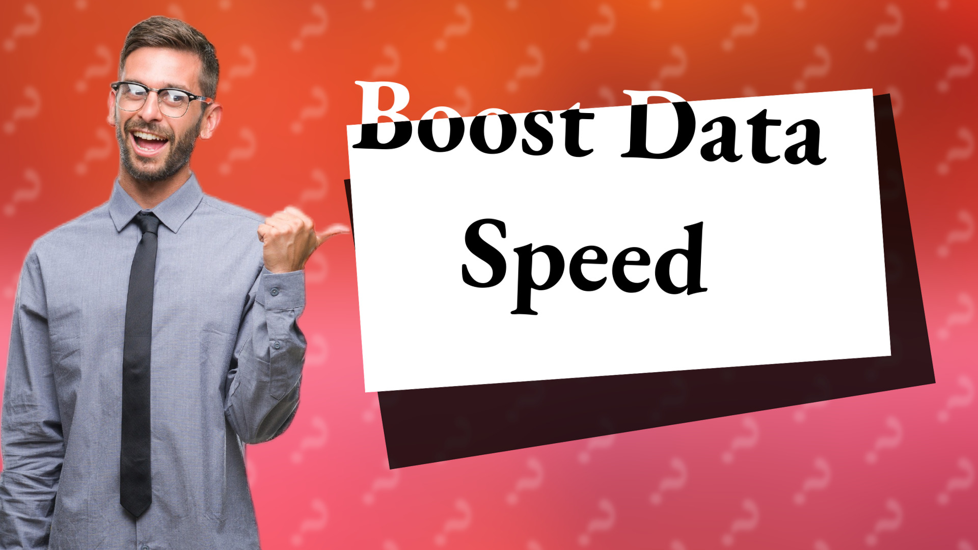 Boost Data Speed