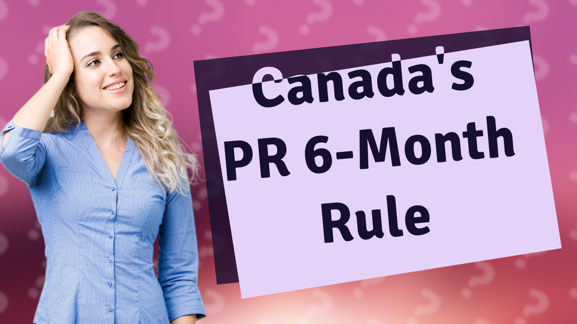 Canada's PR 6-Month Rule