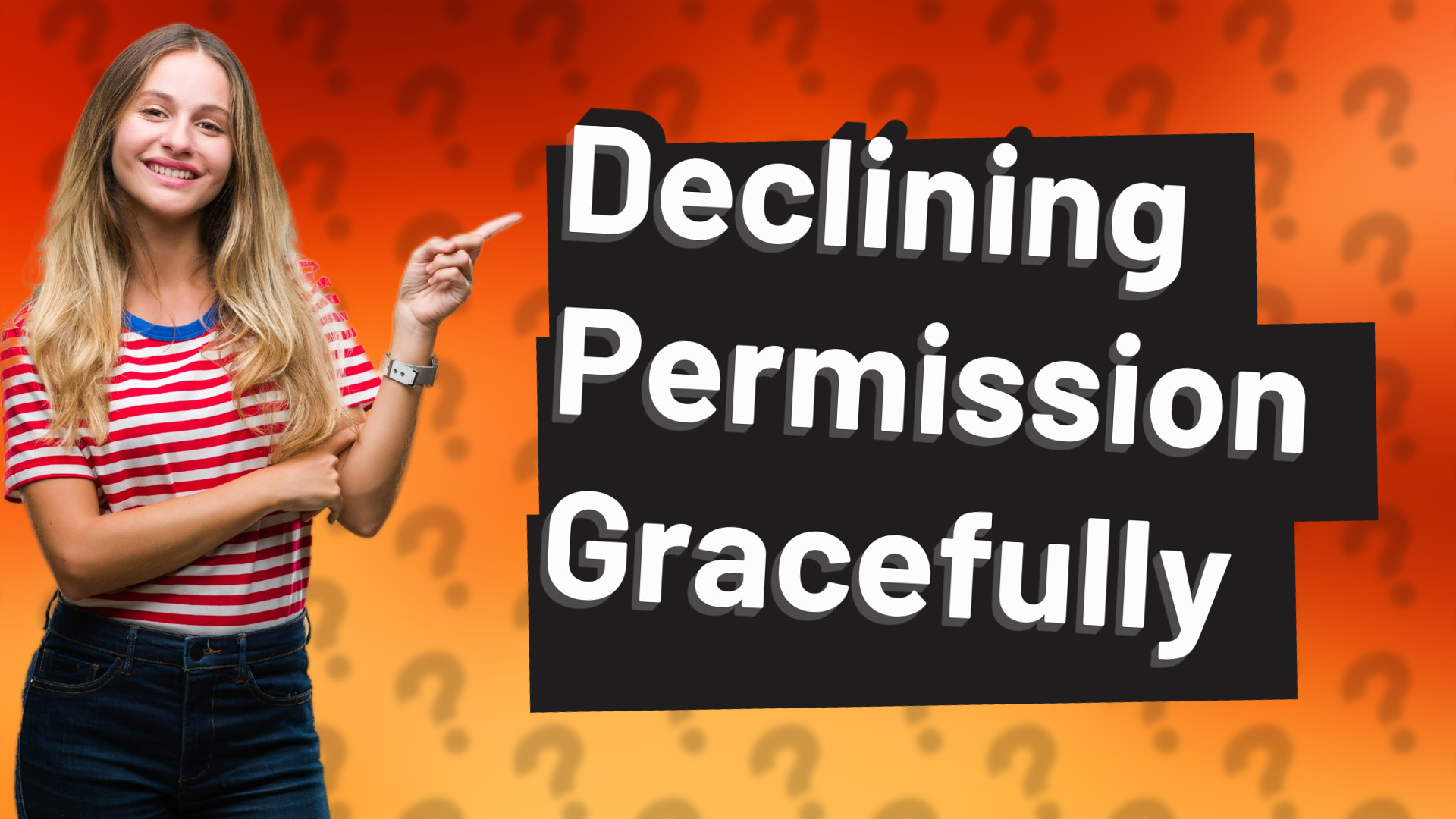 Declining Permission Gracefully