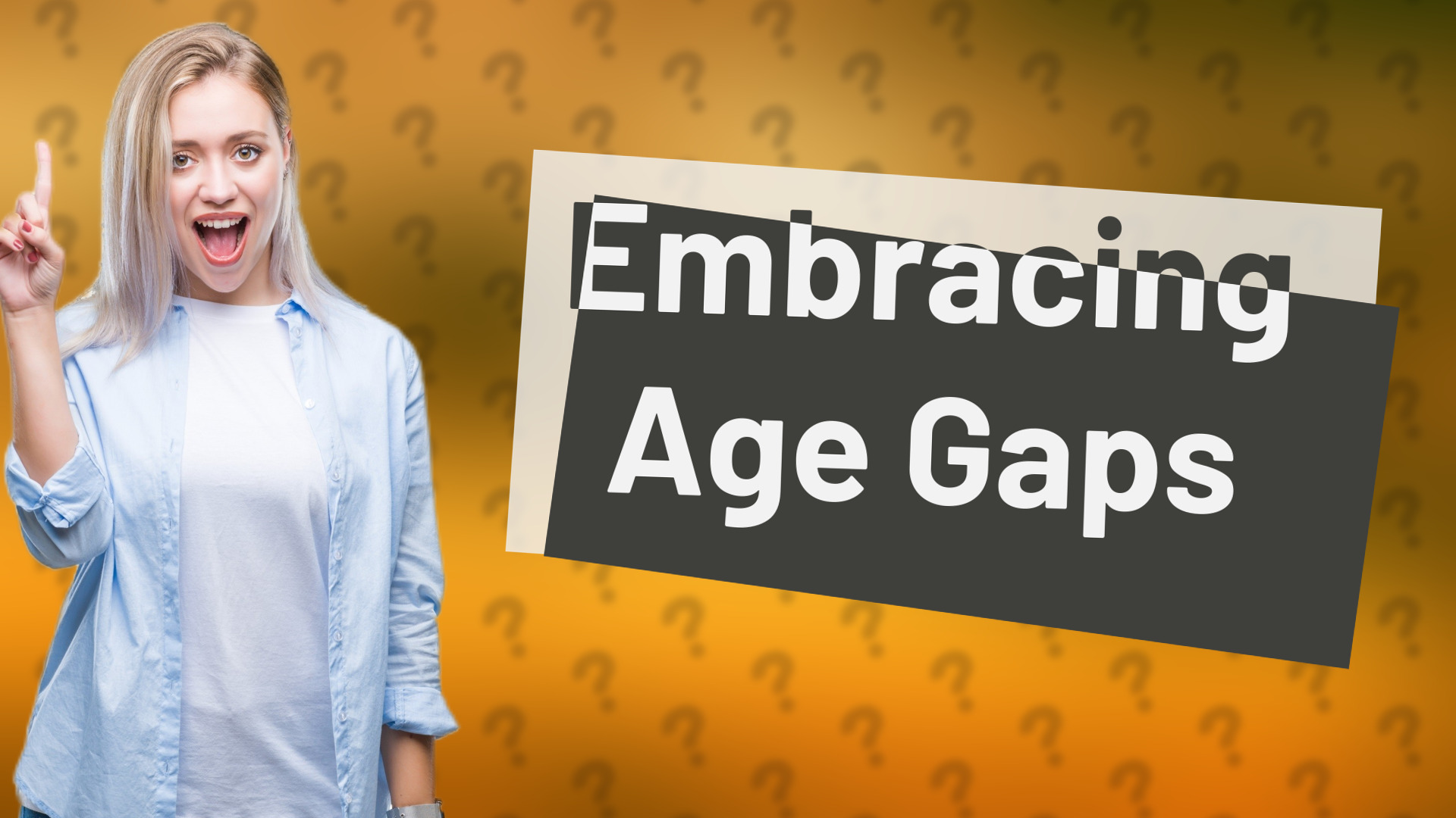Embracing Age Gaps