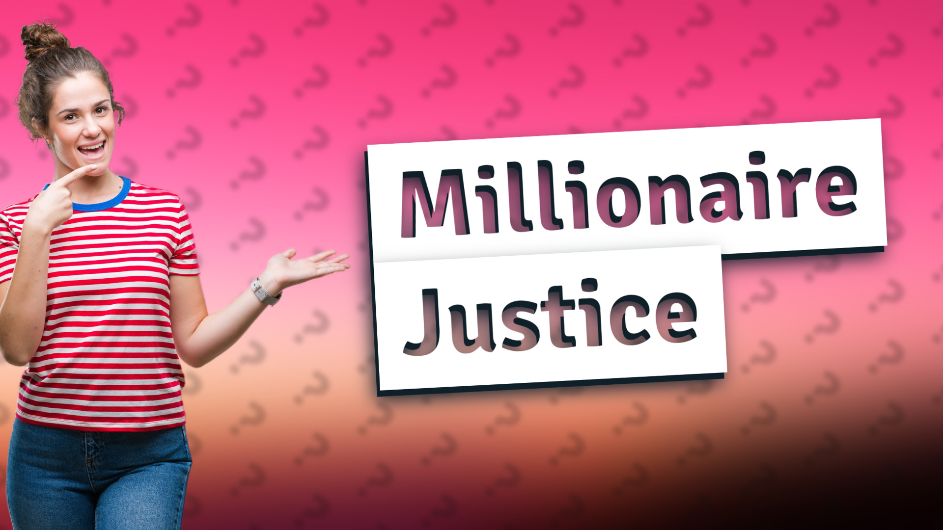 Millionaire Justice