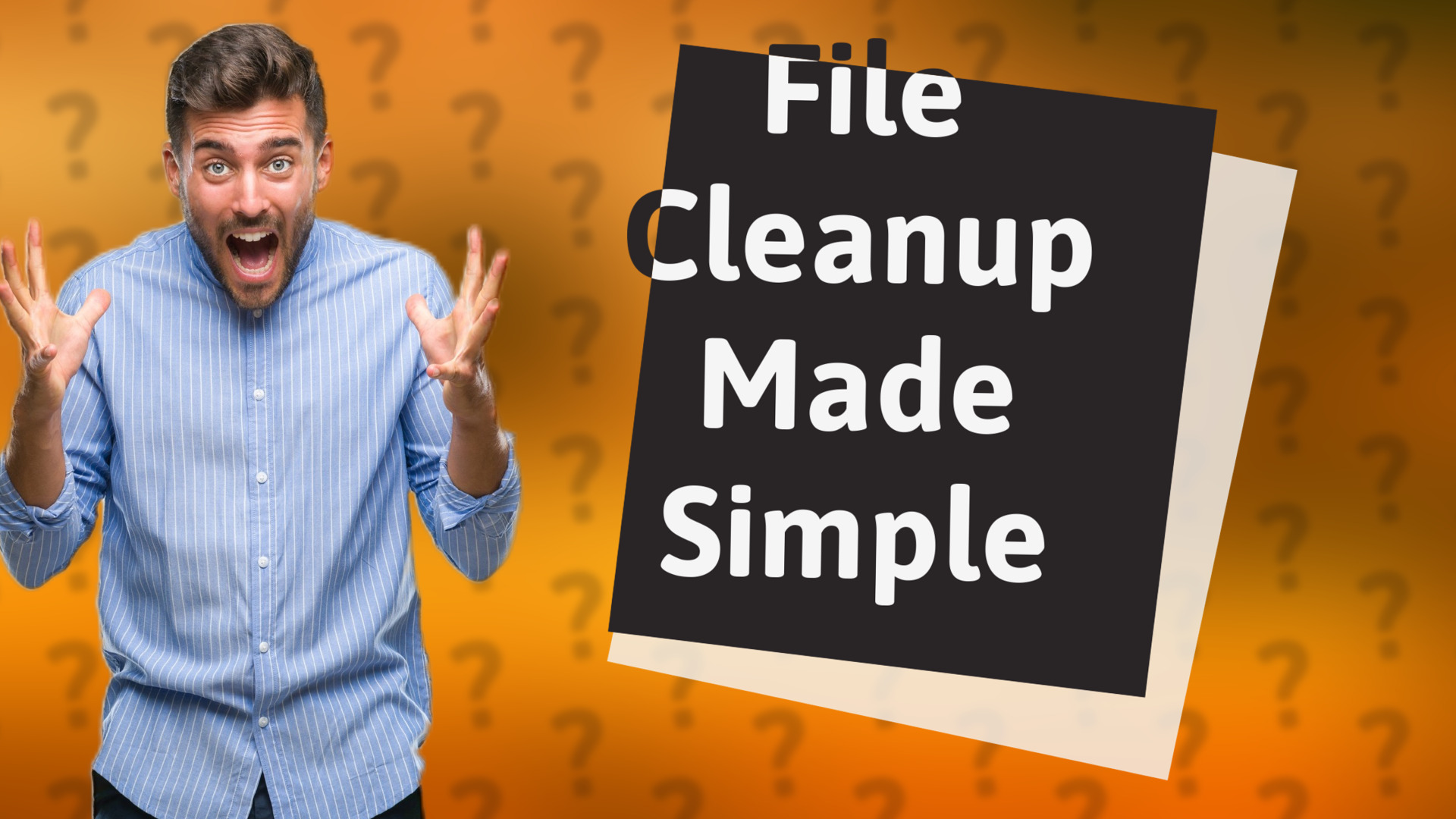 File Cleanup Made Simple