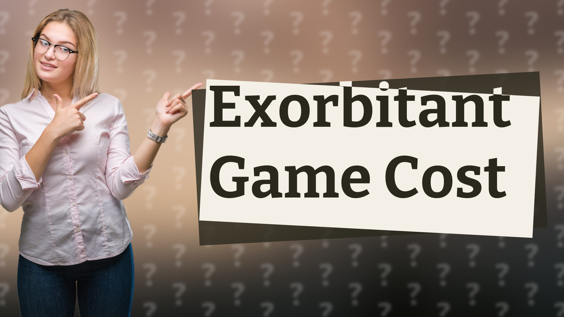 Exorbitant Game Cost