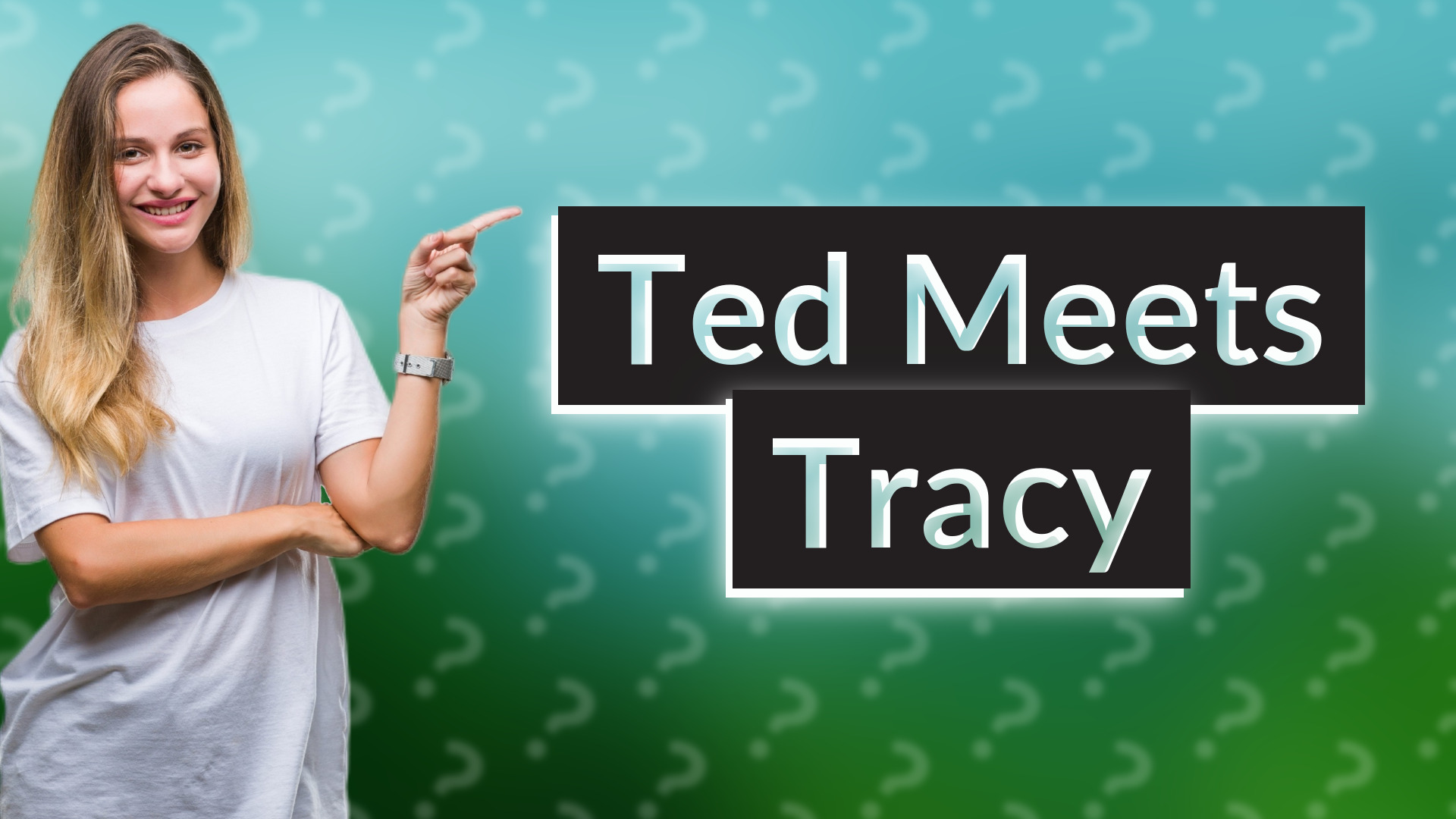 Ted Meets Tracy