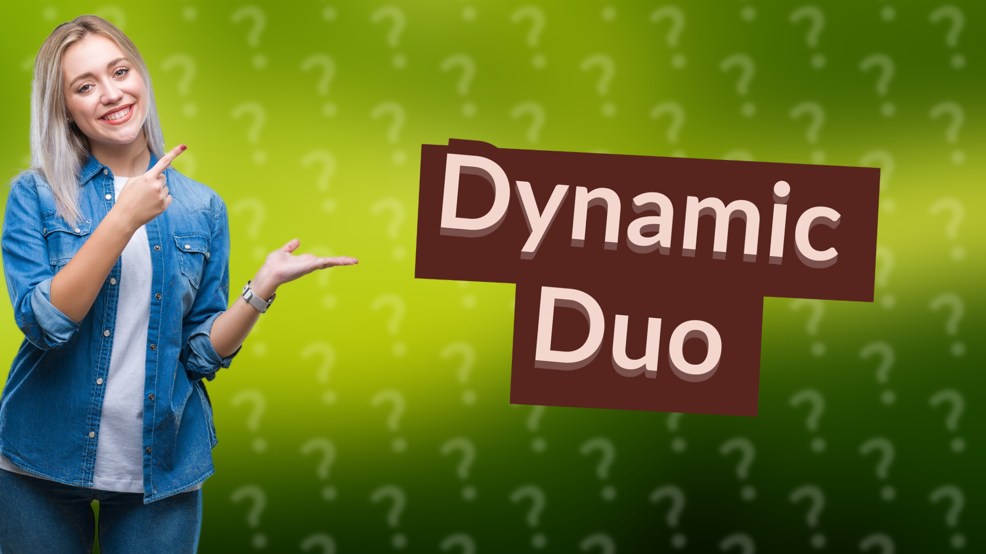 Dynamic Duo