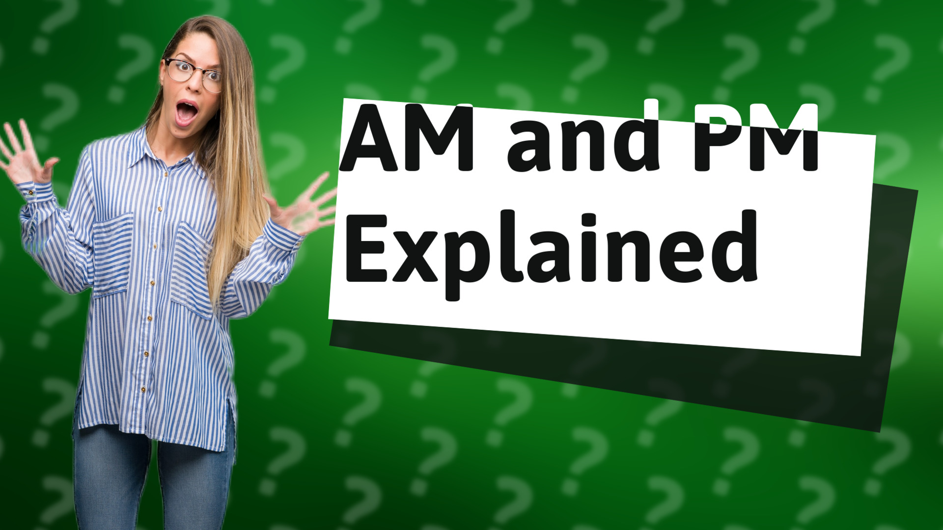 AM and PM Explained