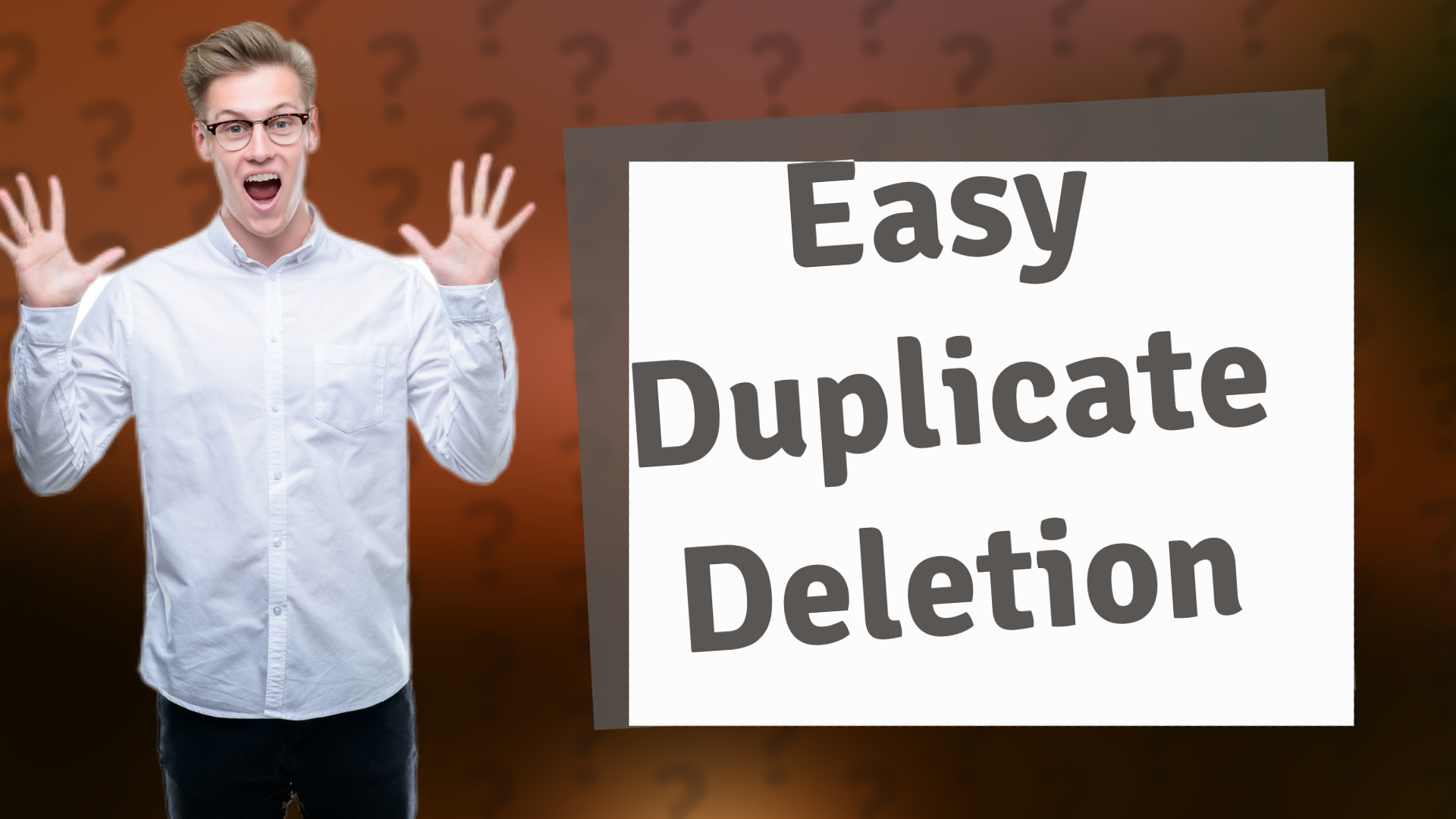 Easy Duplicate Deletion