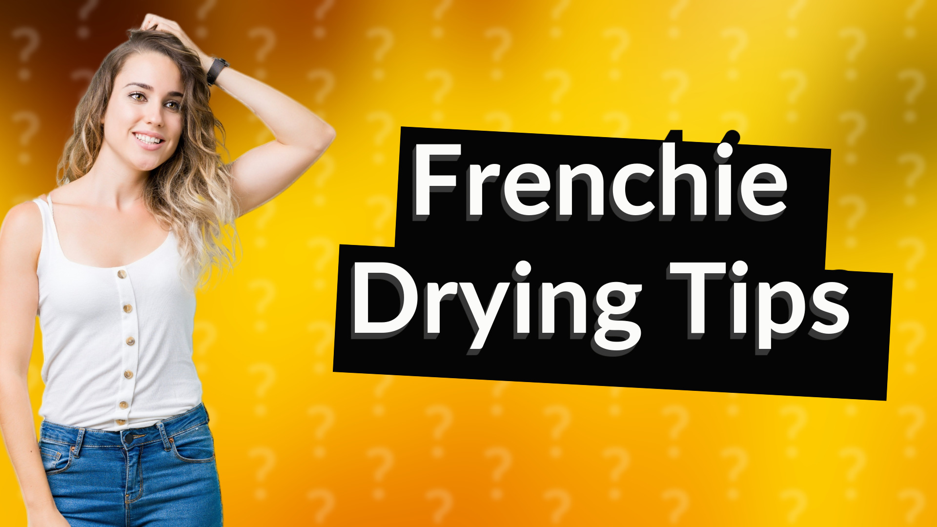Frenchie Drying Tips