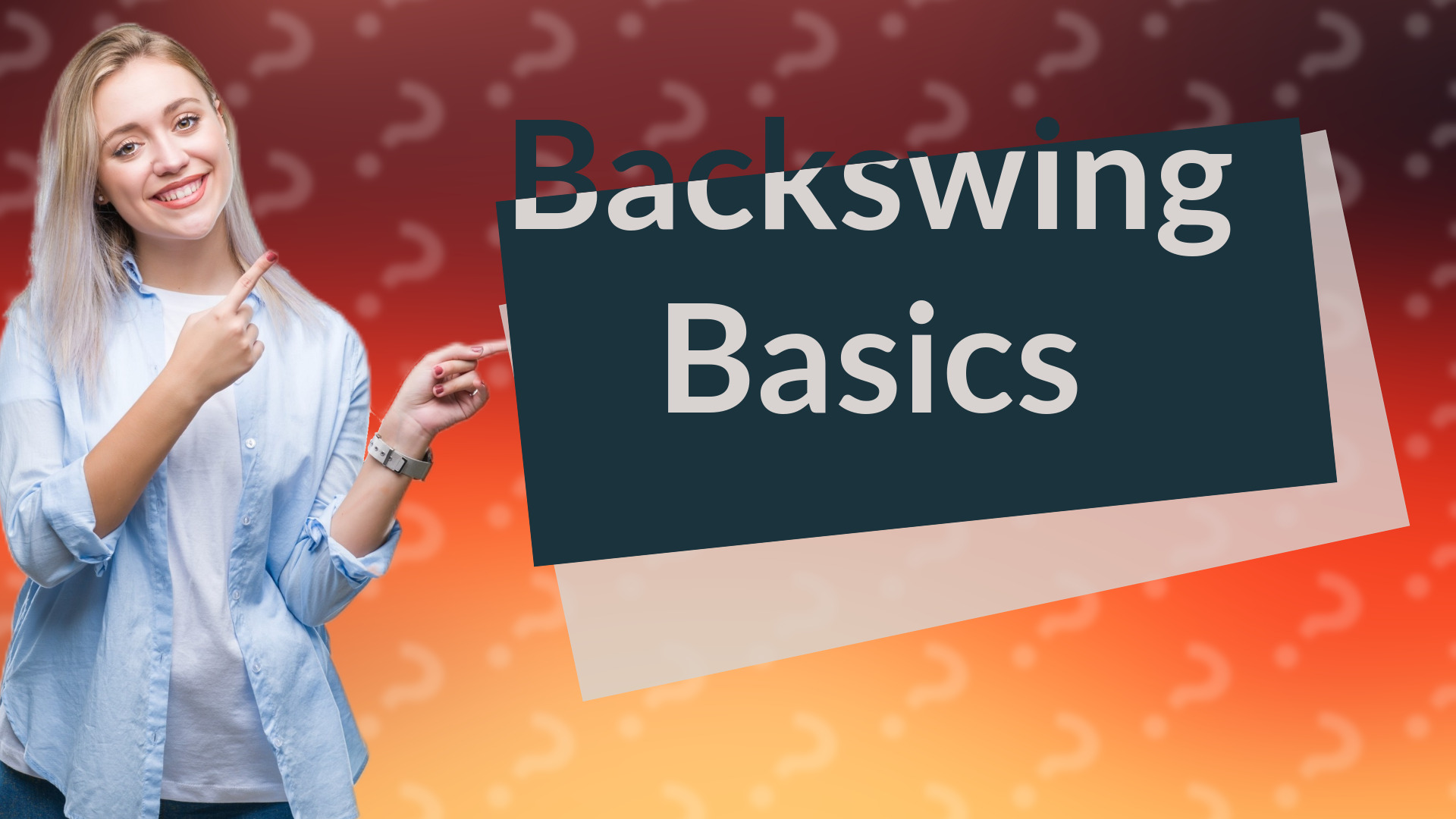 Backswing Basics