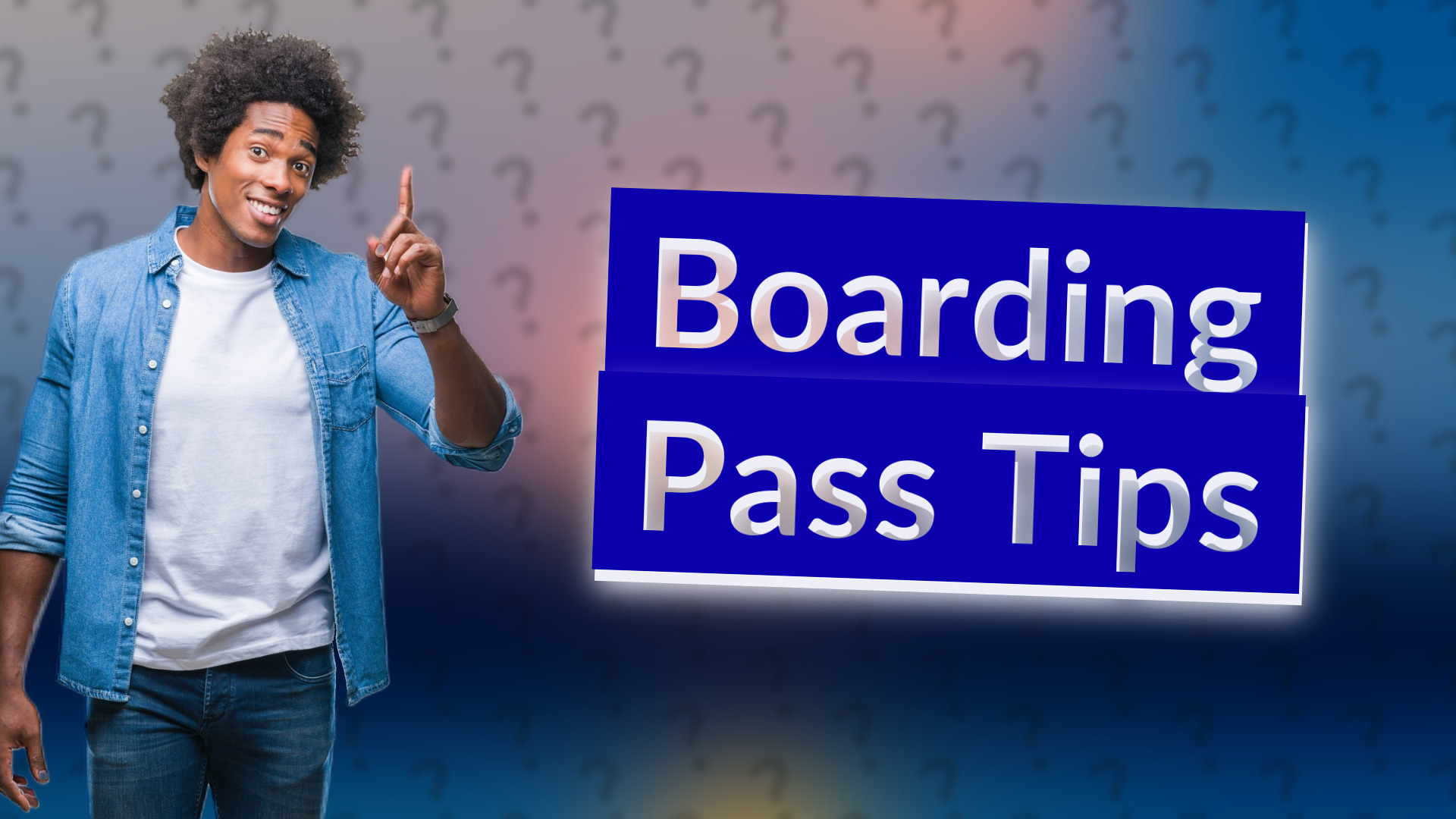 Boarding Pass Tips
