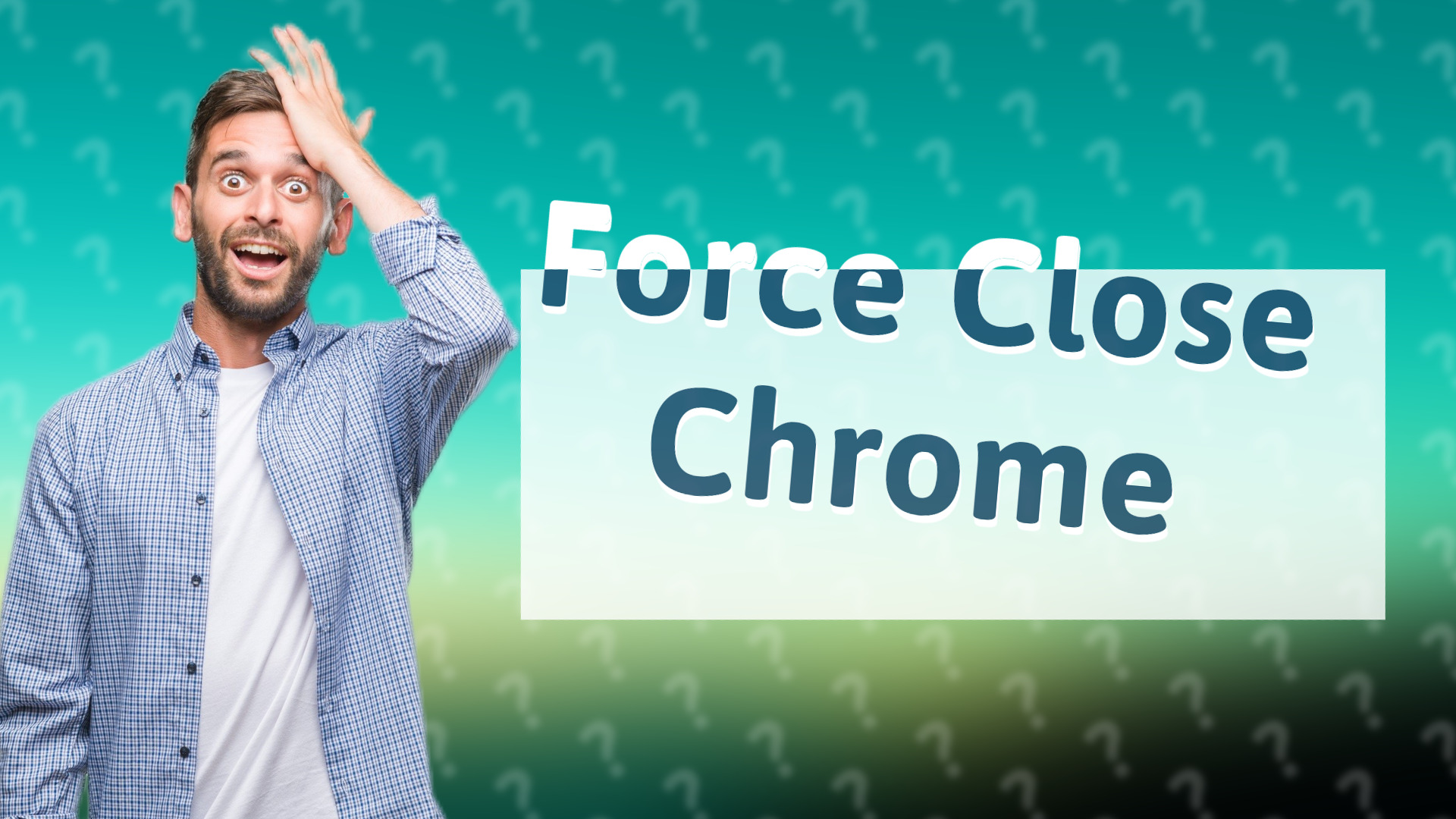 Force Close Chrome