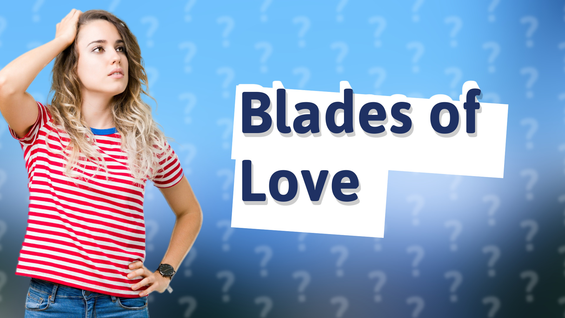 Blades of Love