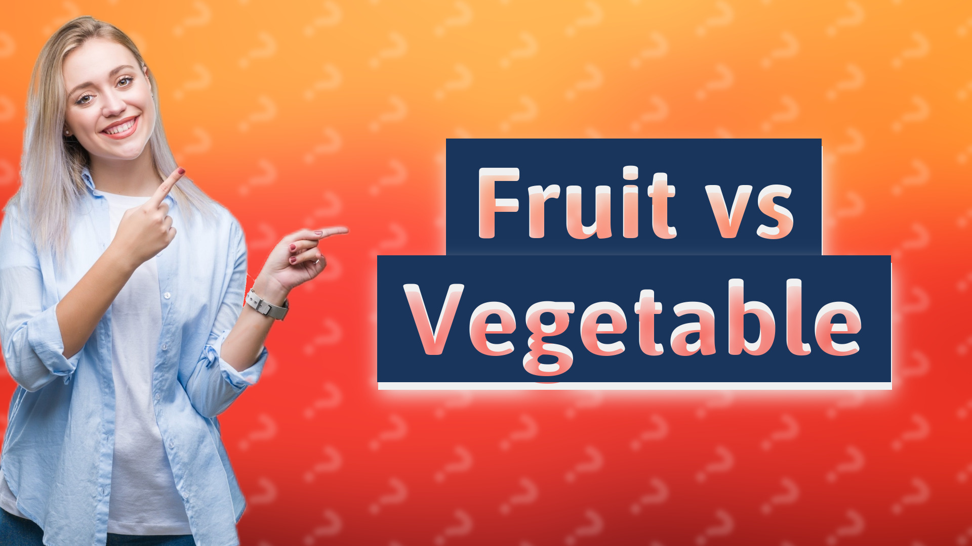 Fruit vs Vegetable