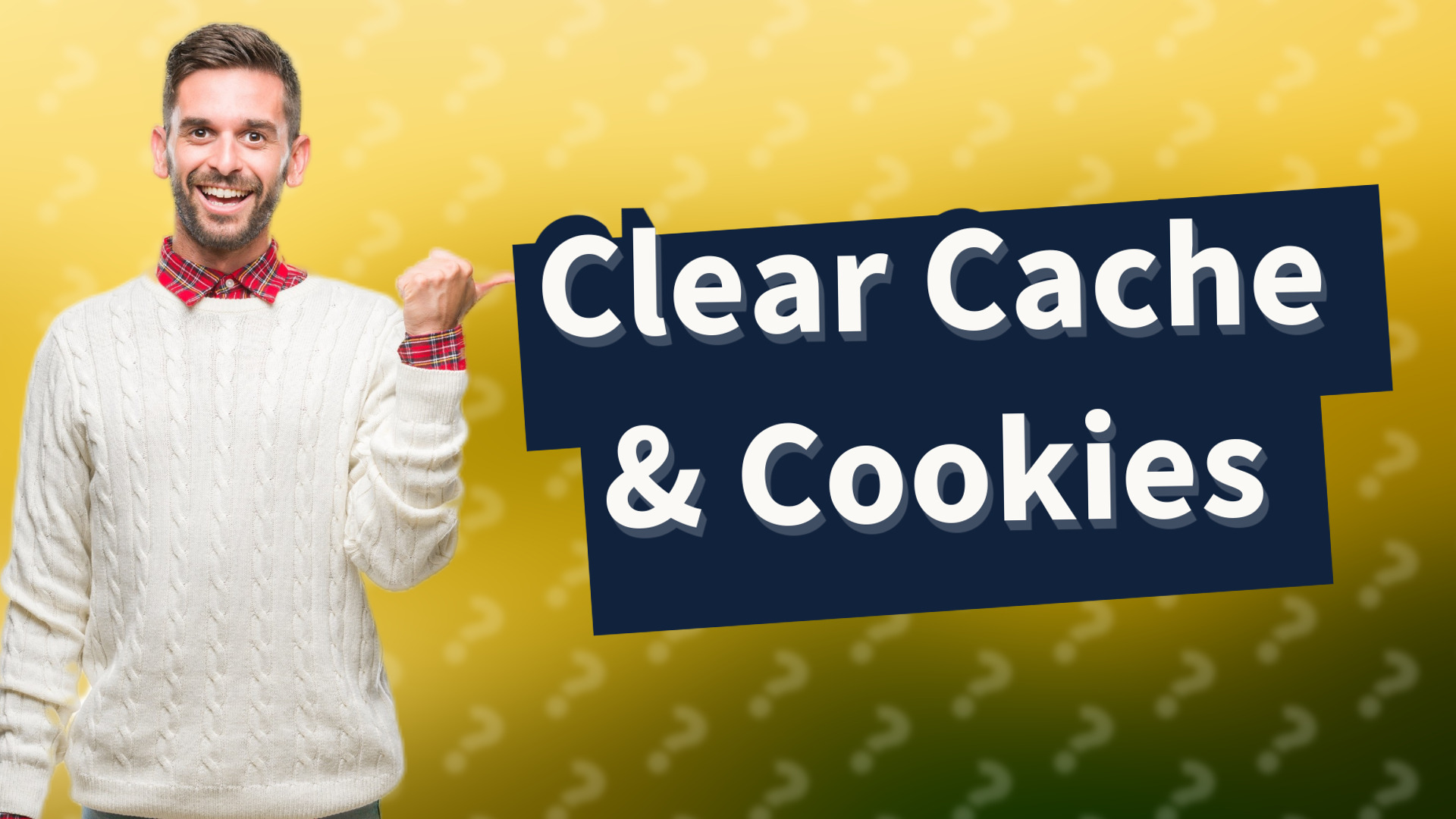 Clear Cache & Cookies