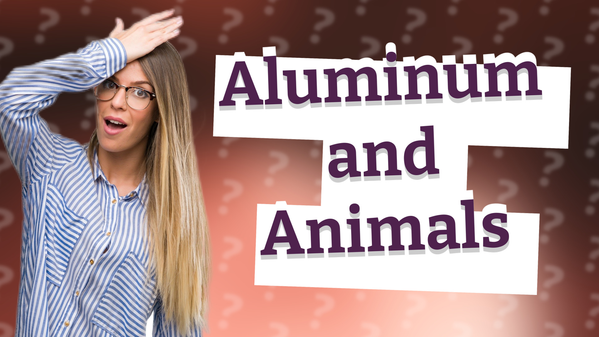 Aluminum and Animals