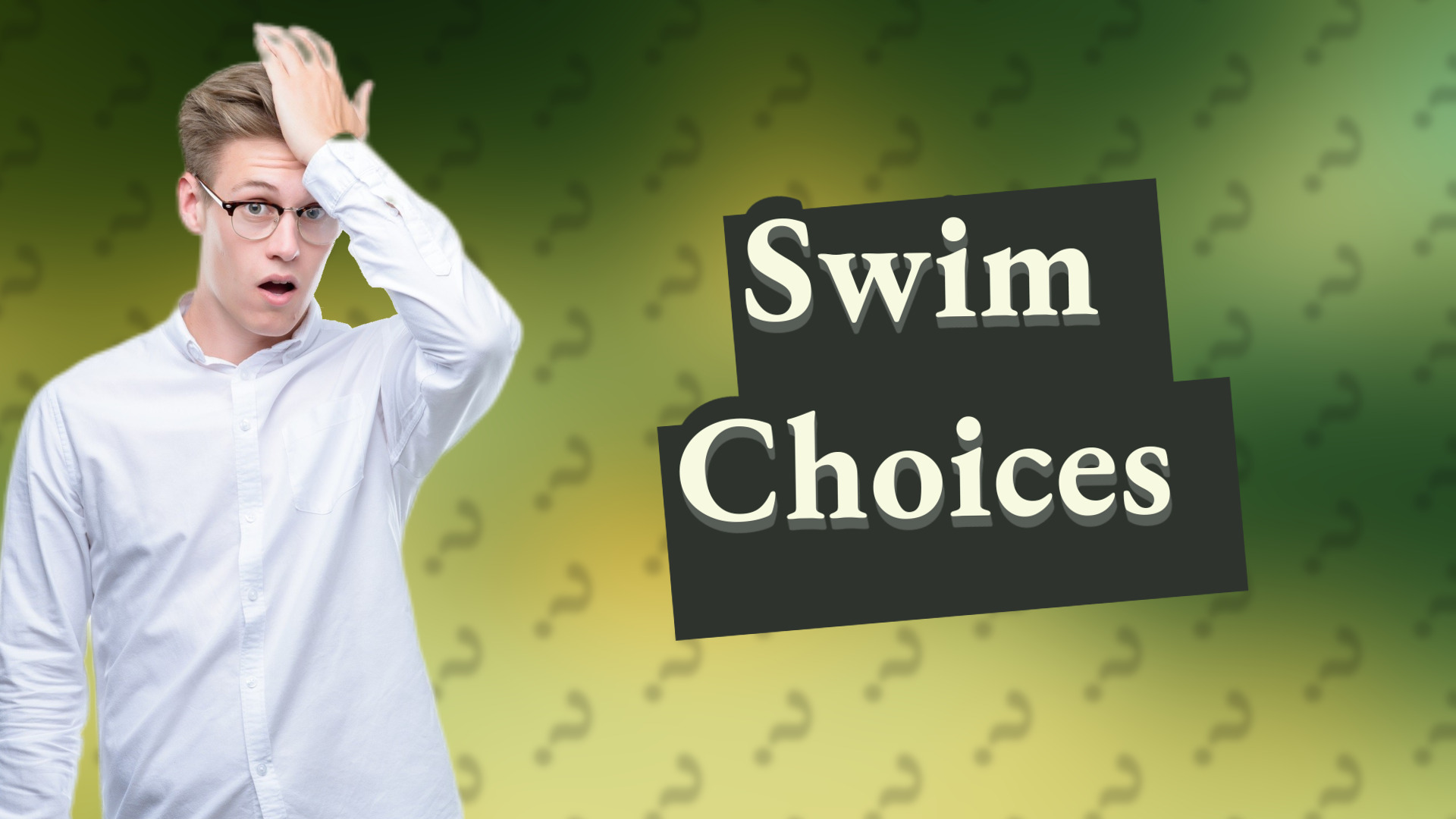 Swim Choices