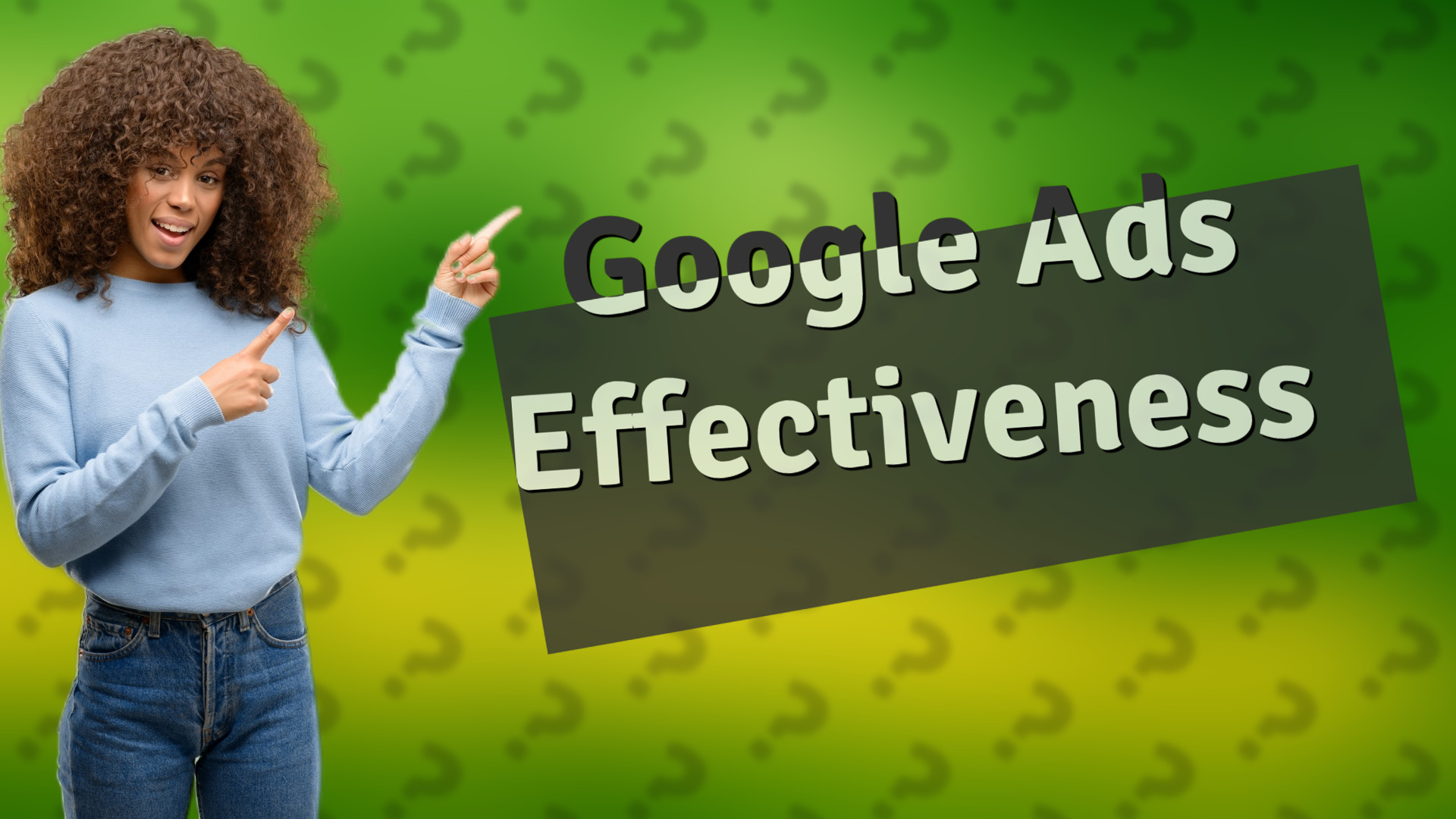 Google Ads Effectiveness