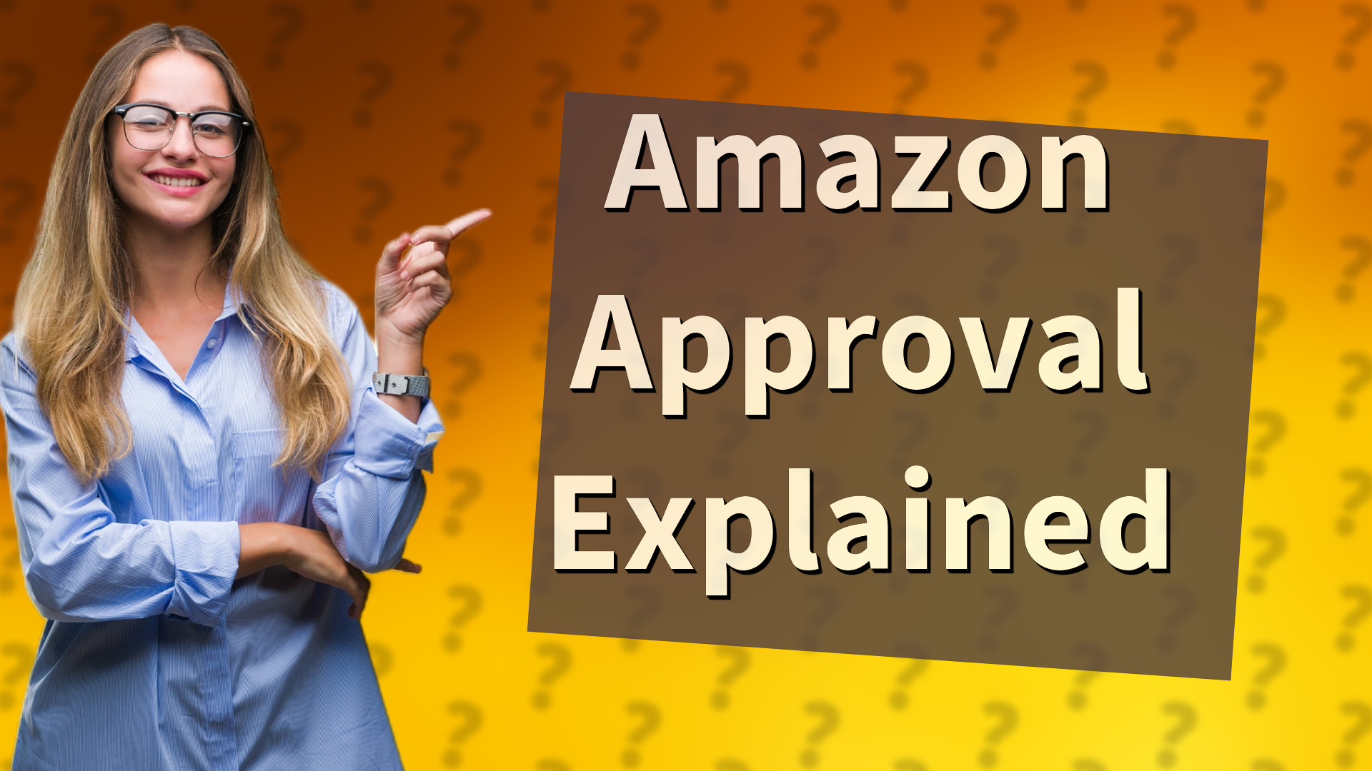 Amazon Approval Explained
