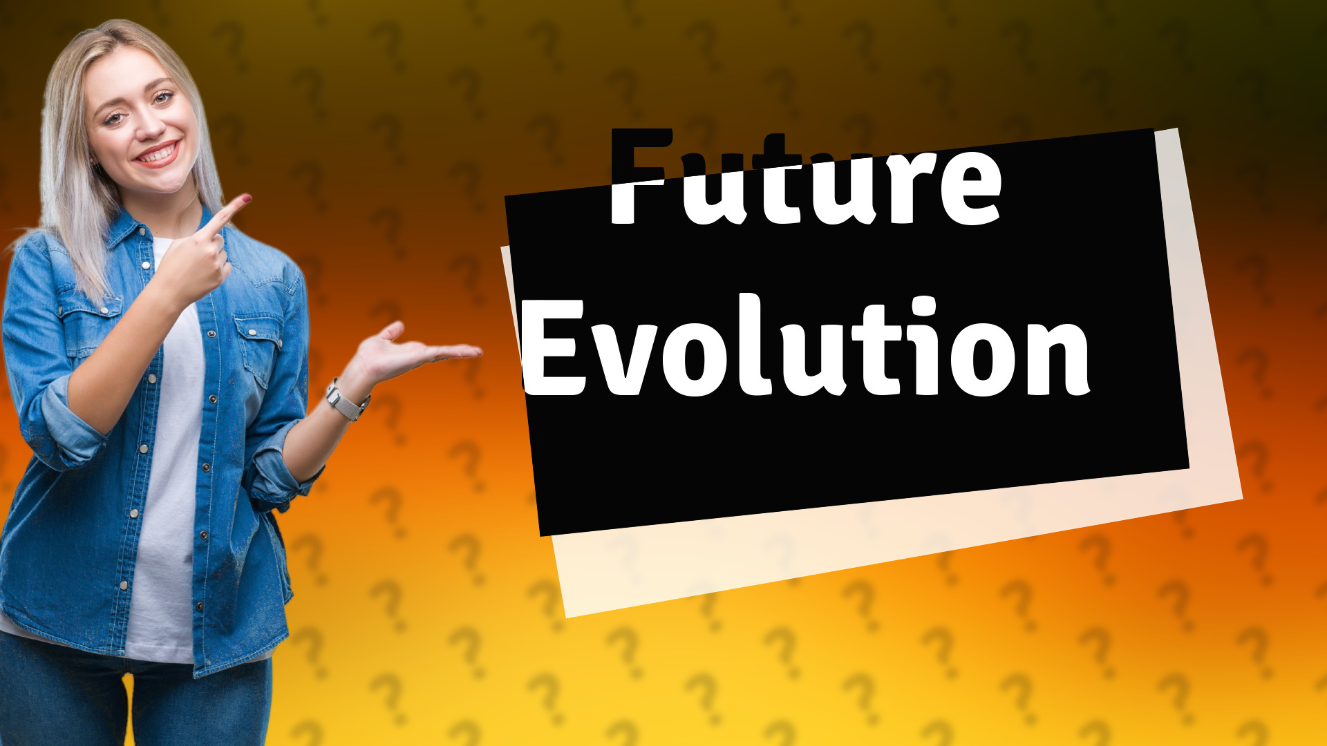 Future Evolution