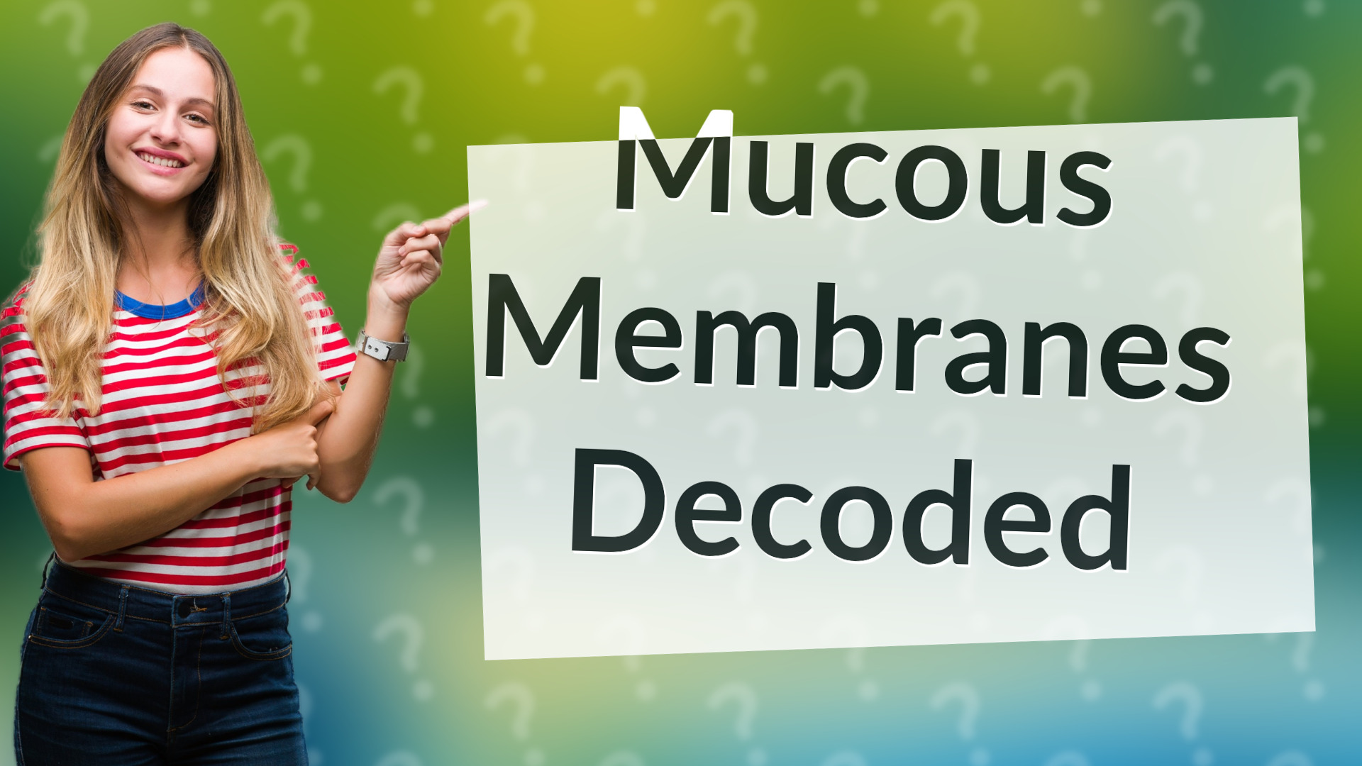 Mucous Membranes Decoded