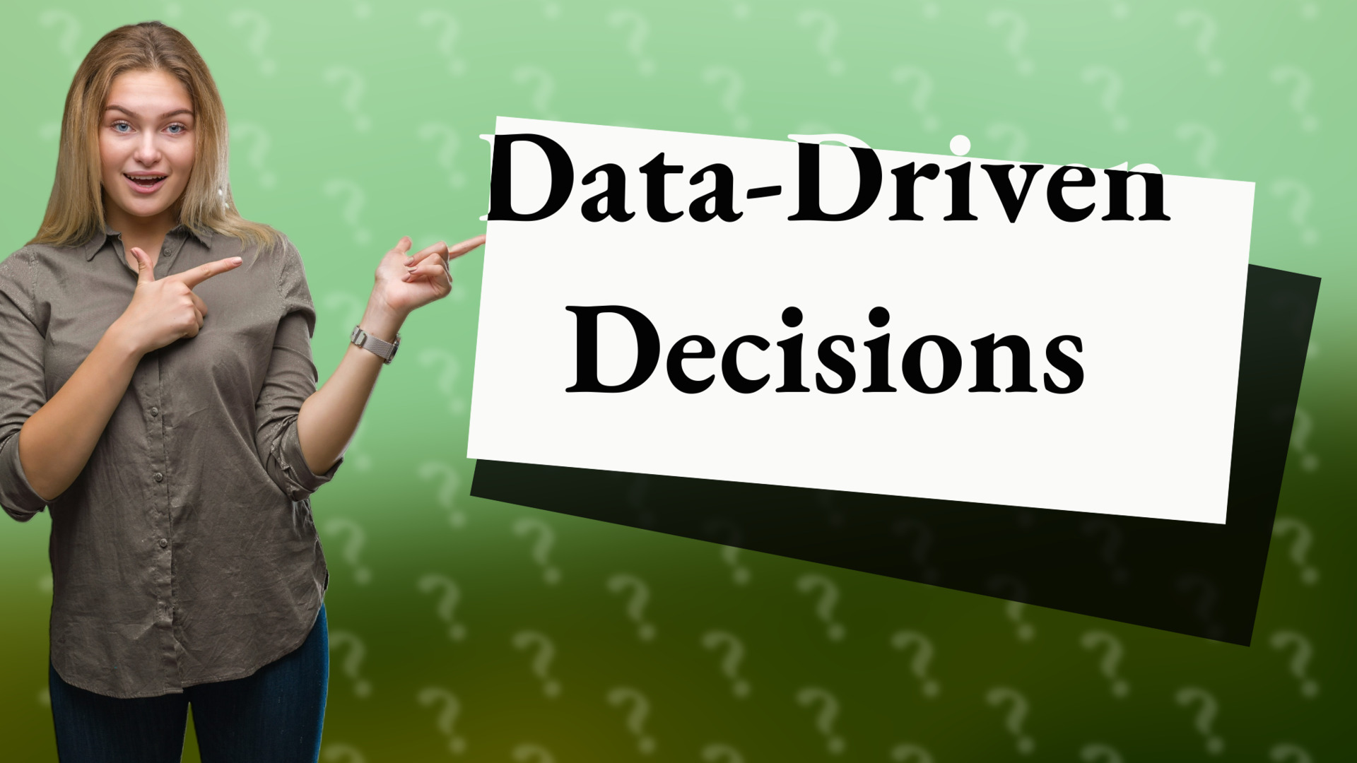 Data-Driven Decisions