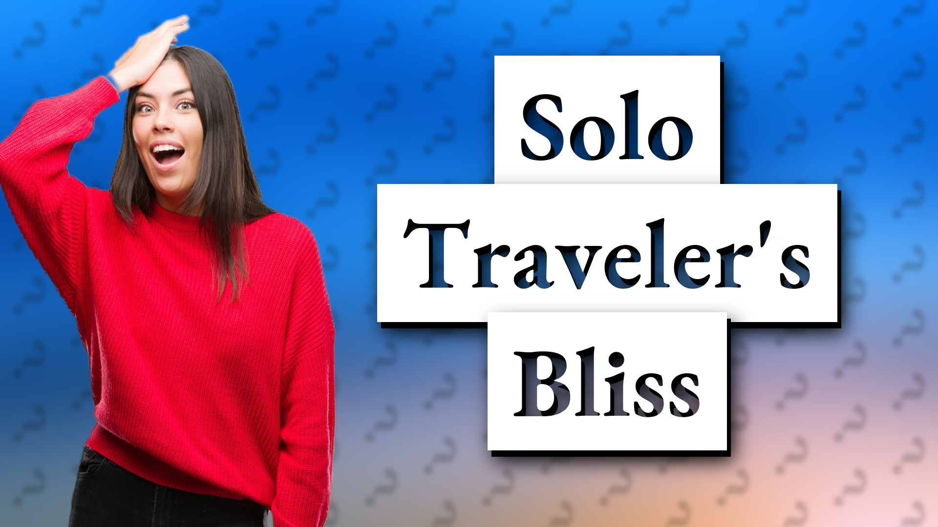 Solo Traveler's Bliss