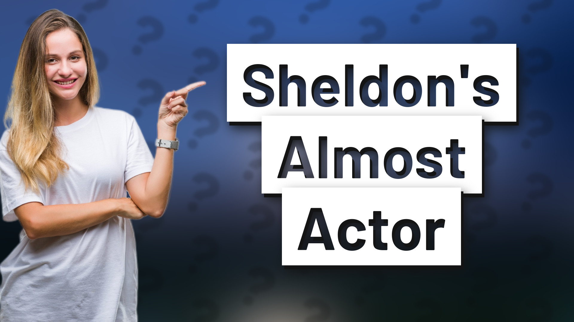 Sheldon's Almost Actor