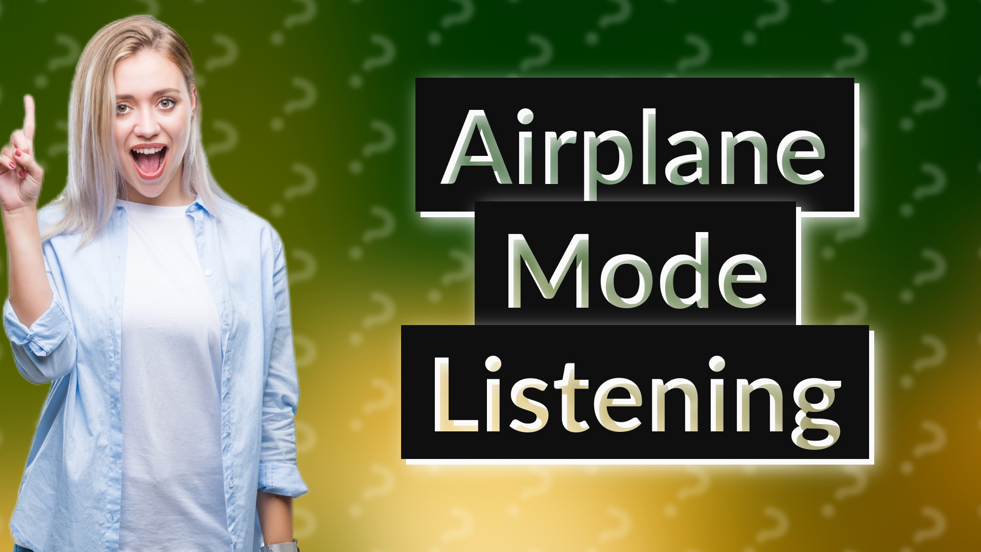 Airplane Mode Listening