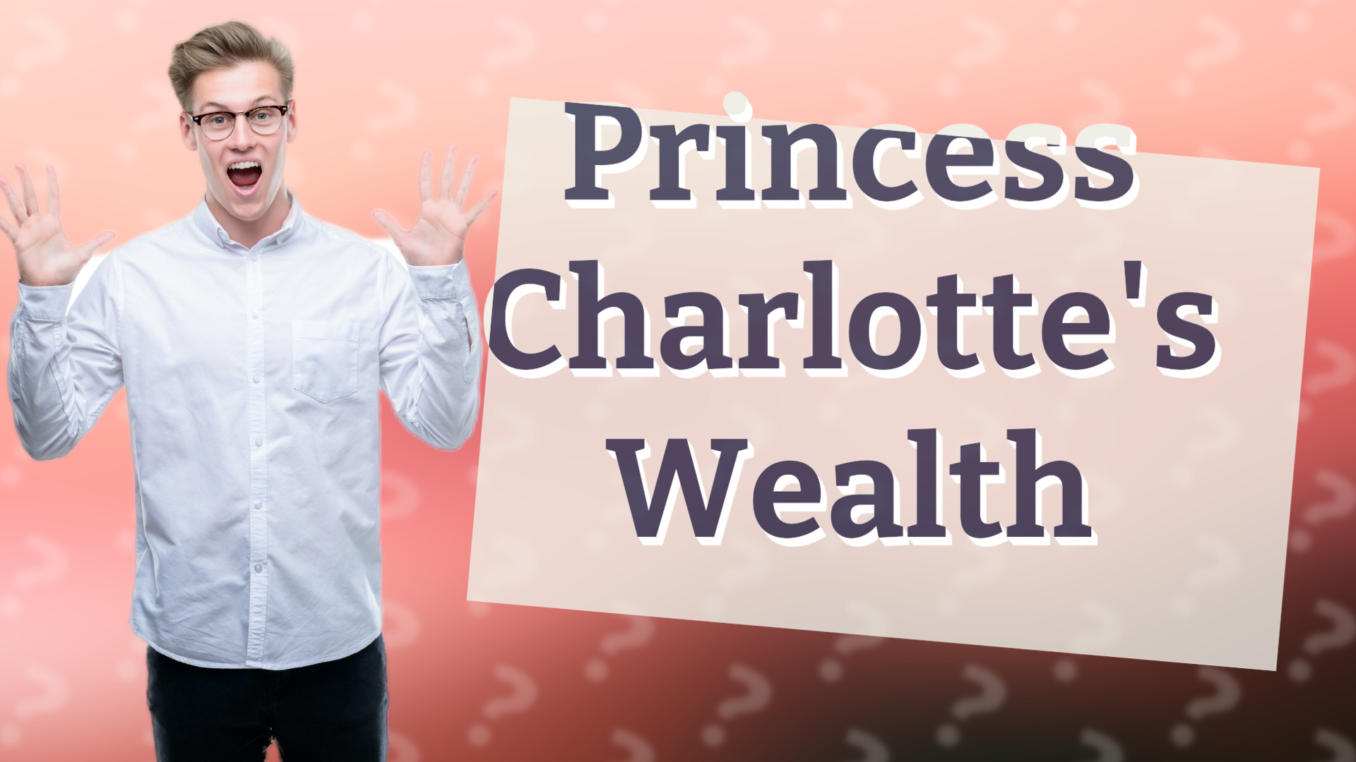 Princess Charlotte's Wealth