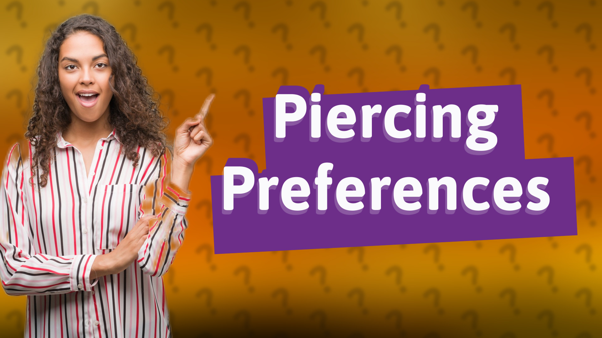 Piercing Preferences
