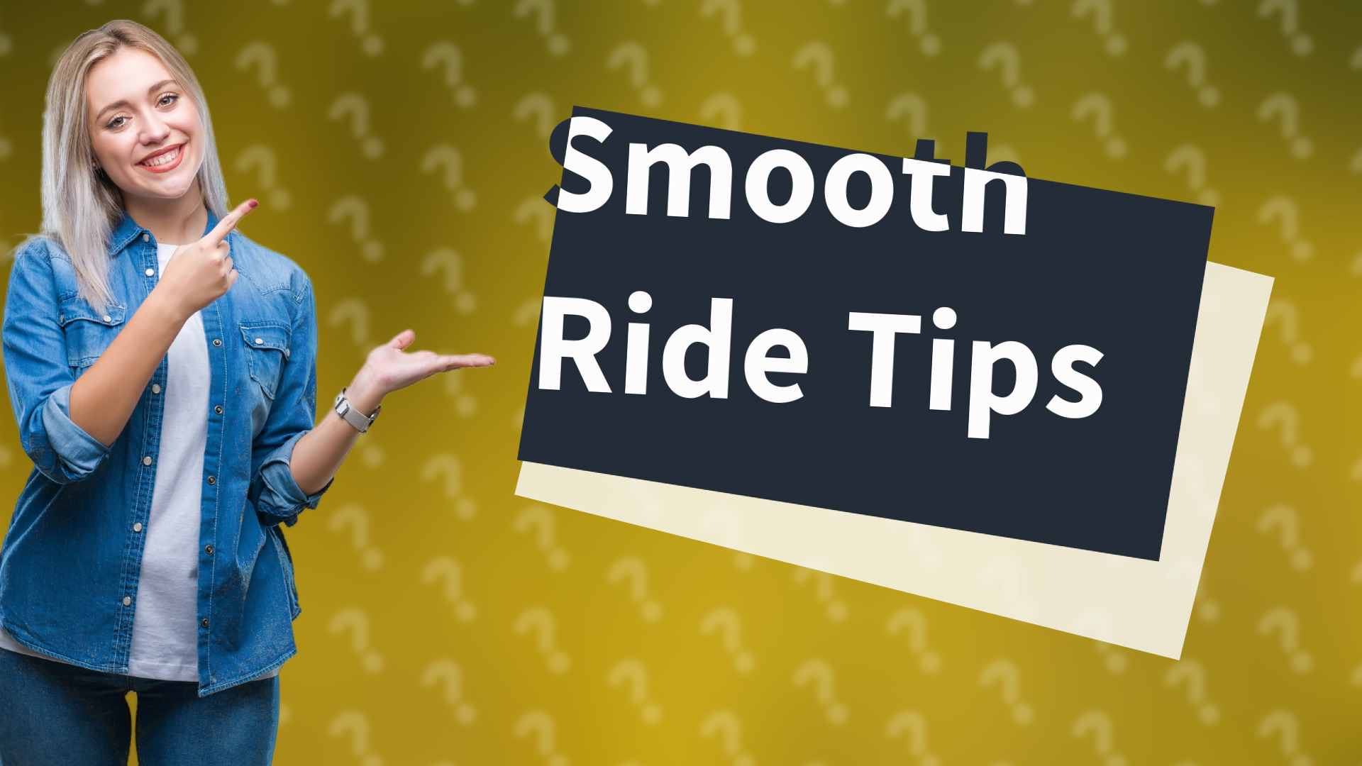 Smooth Ride Tips