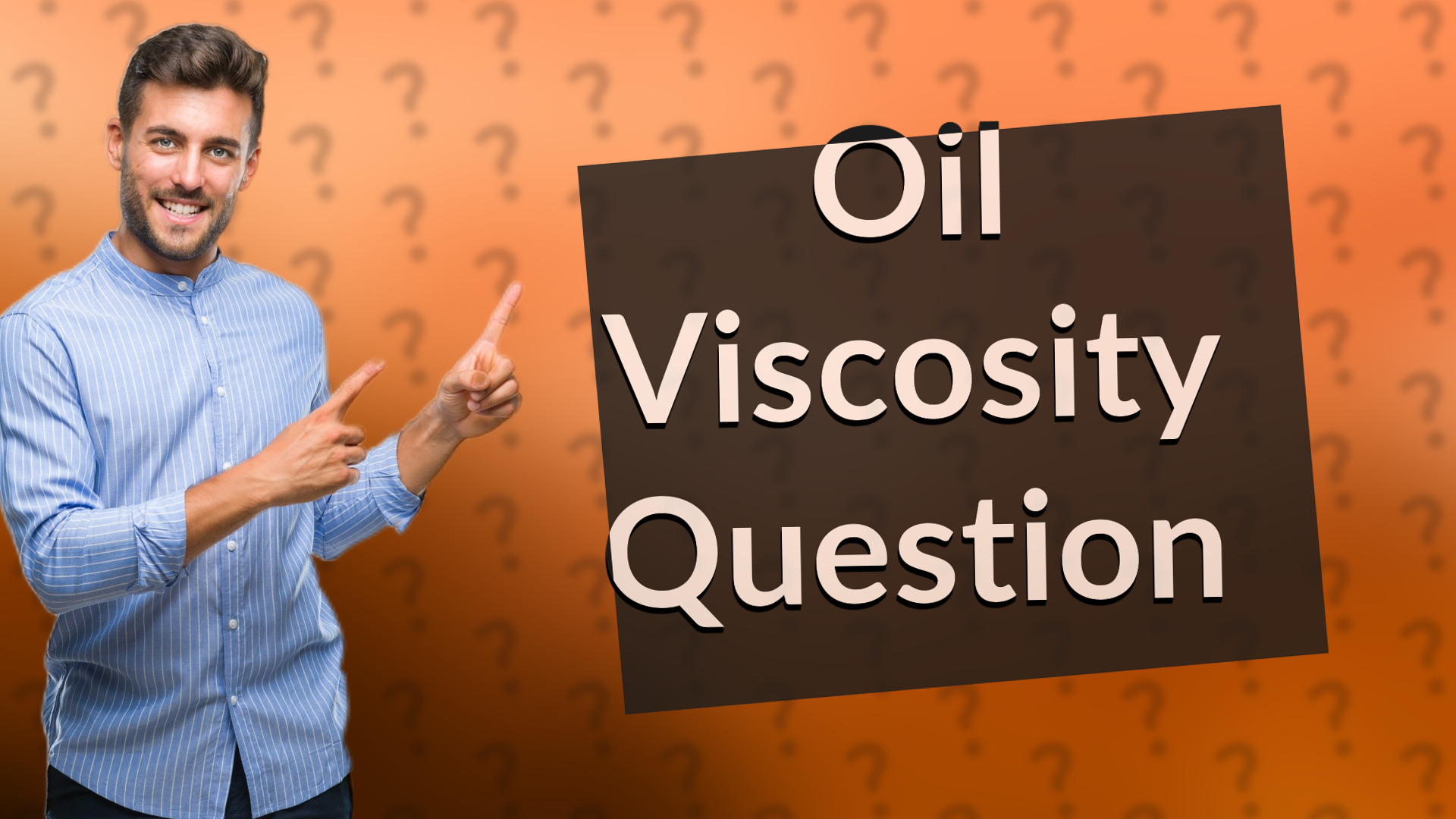 Oil Viscosity Question