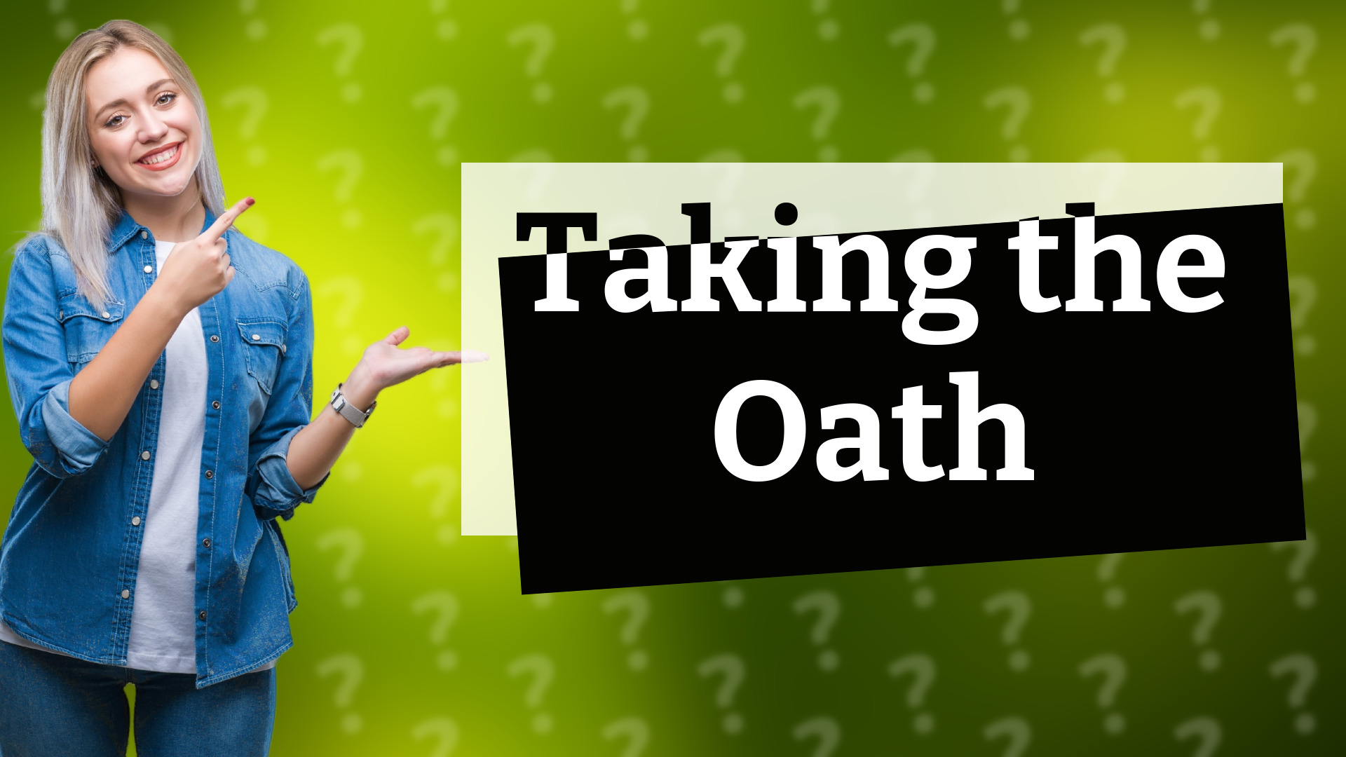 Taking the Oath