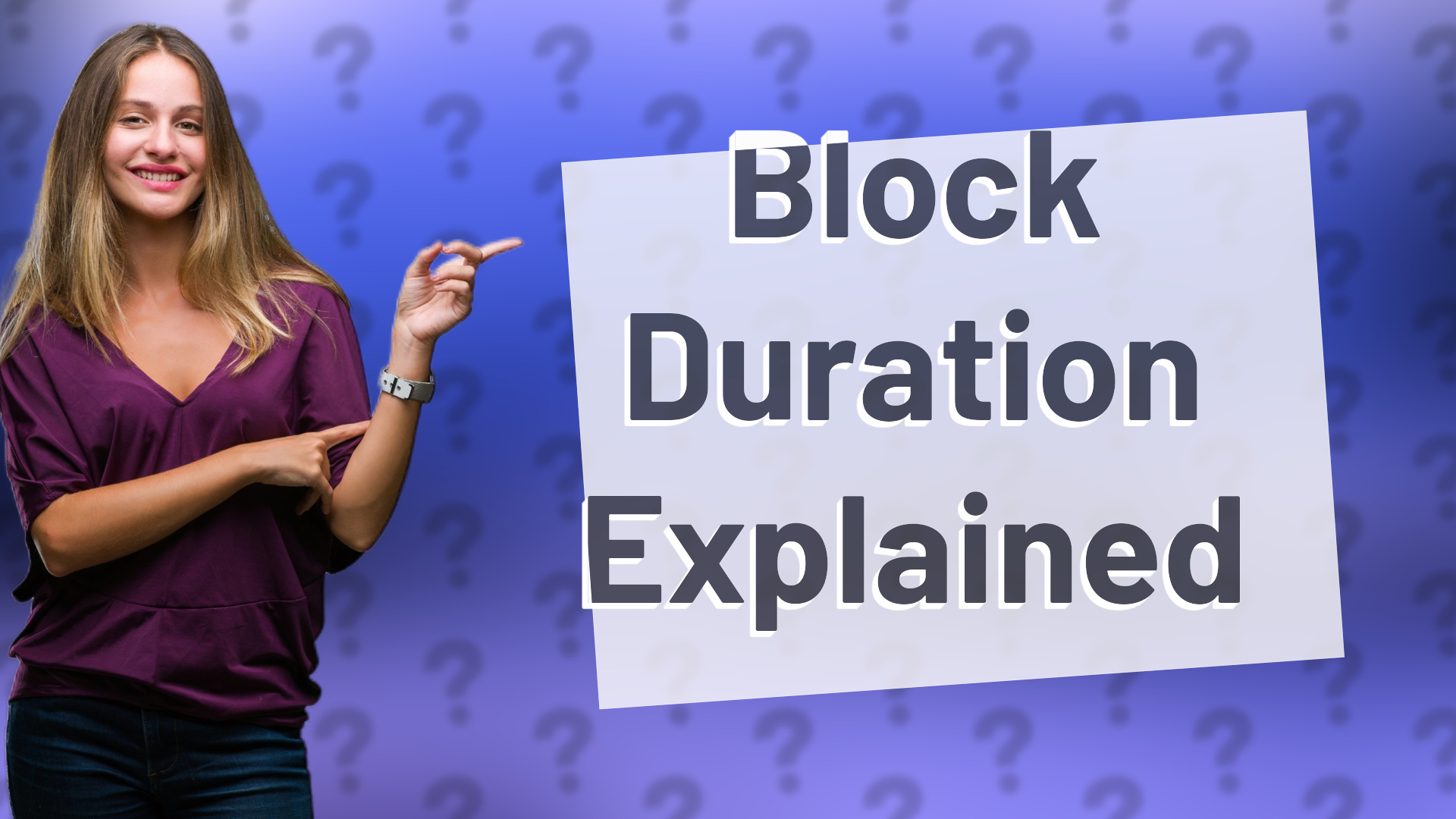 Block Duration Explained