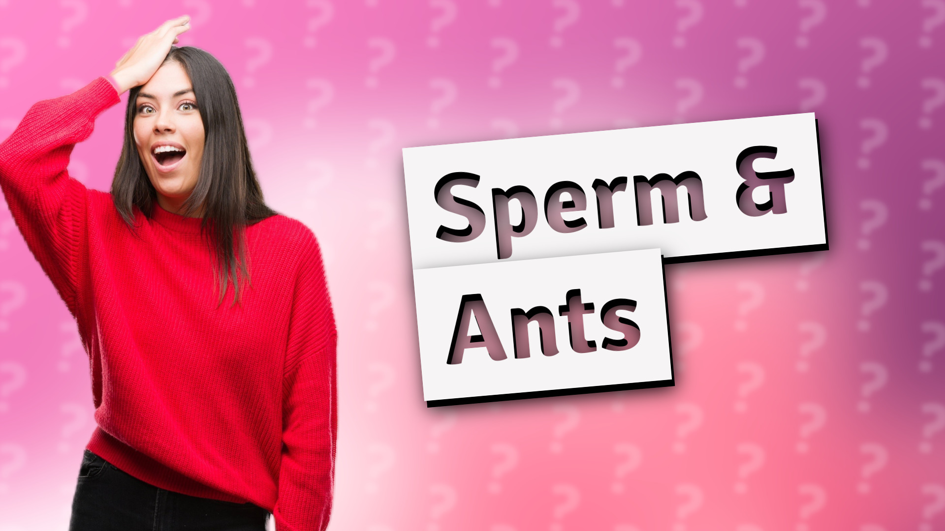 Sperm & Ants