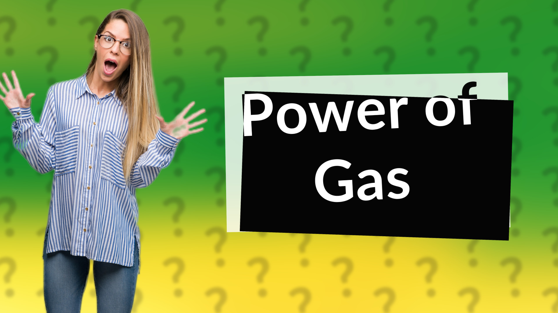 Power of Gas