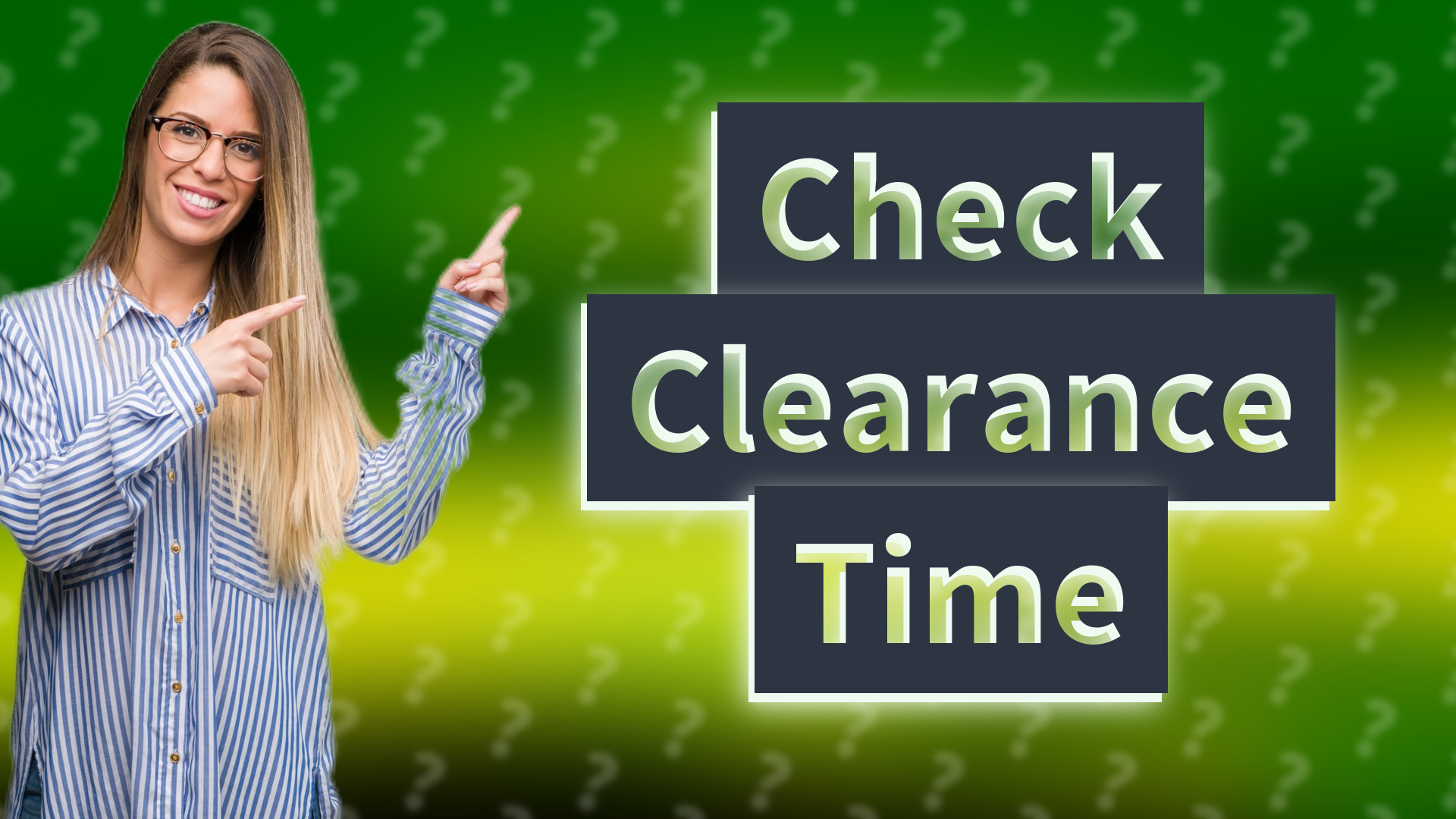 Check Clearance Time