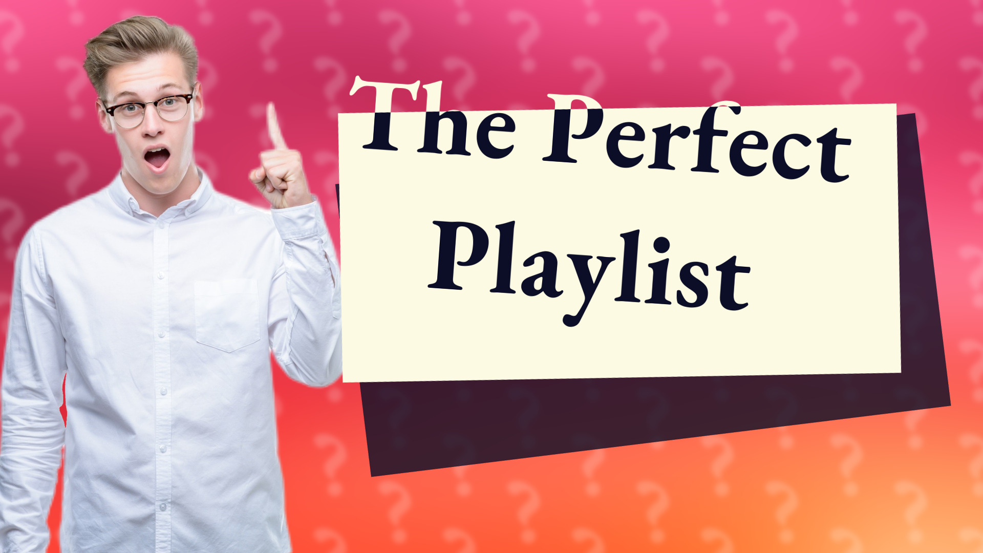 The Perfect Playlist