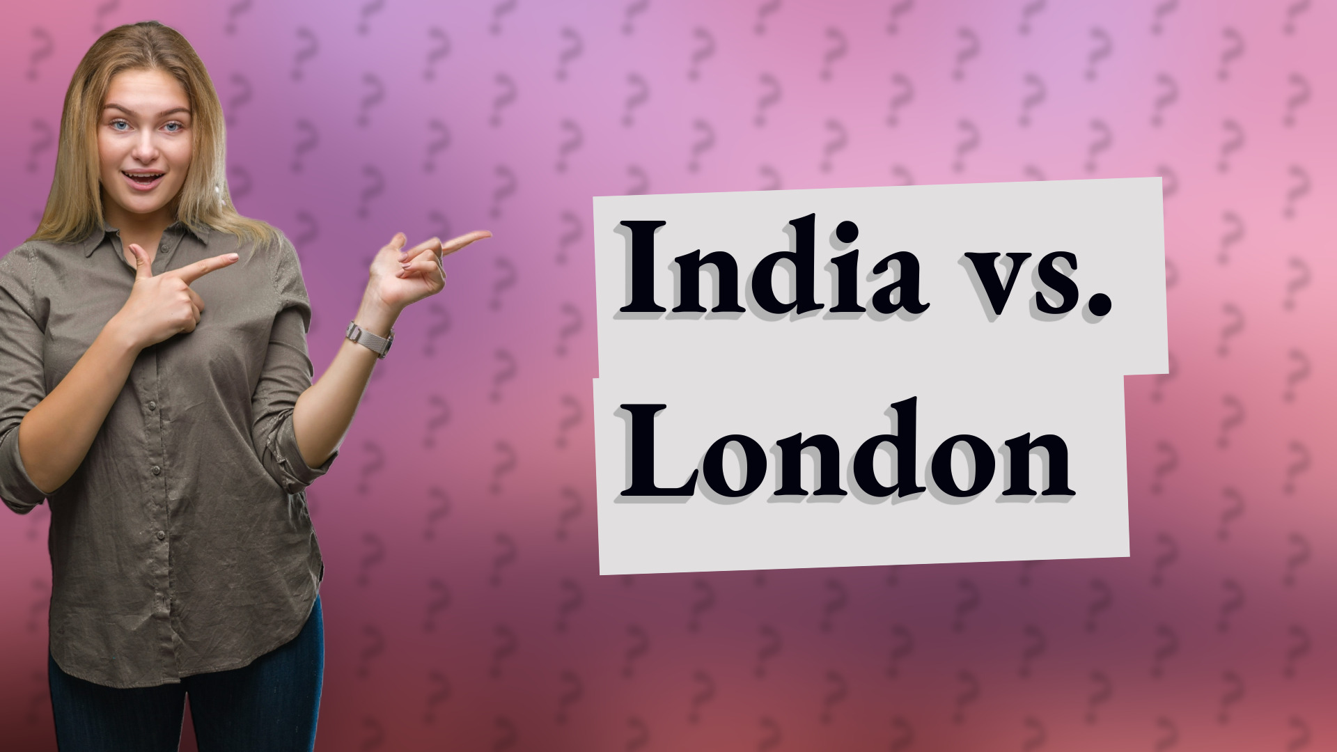India vs. London