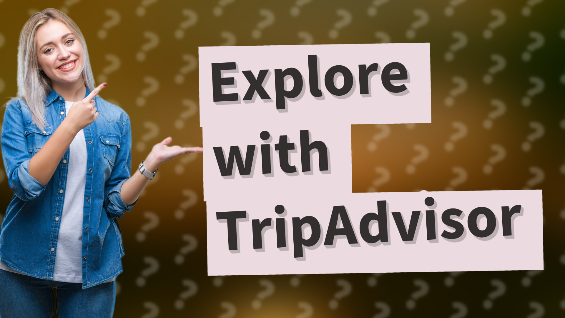 Explore with TripAdvisor