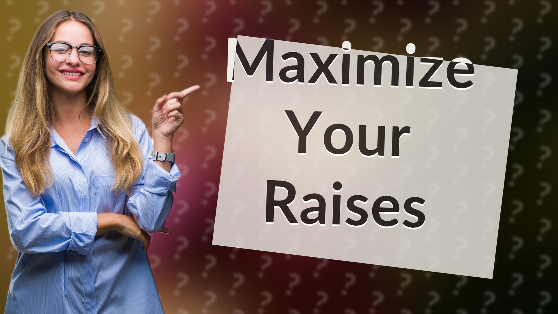 Maximize Your Raises