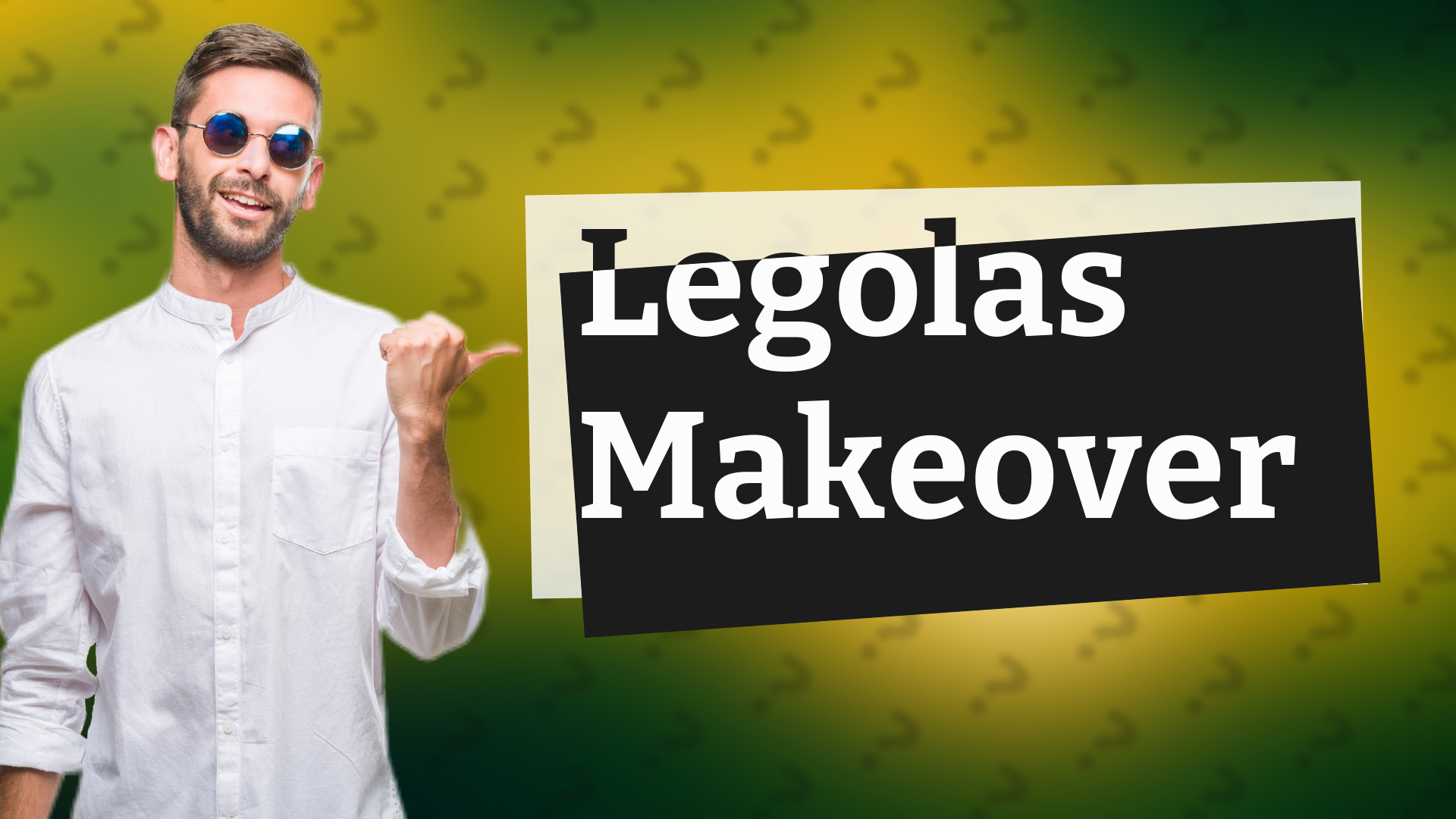 Legolas Makeover