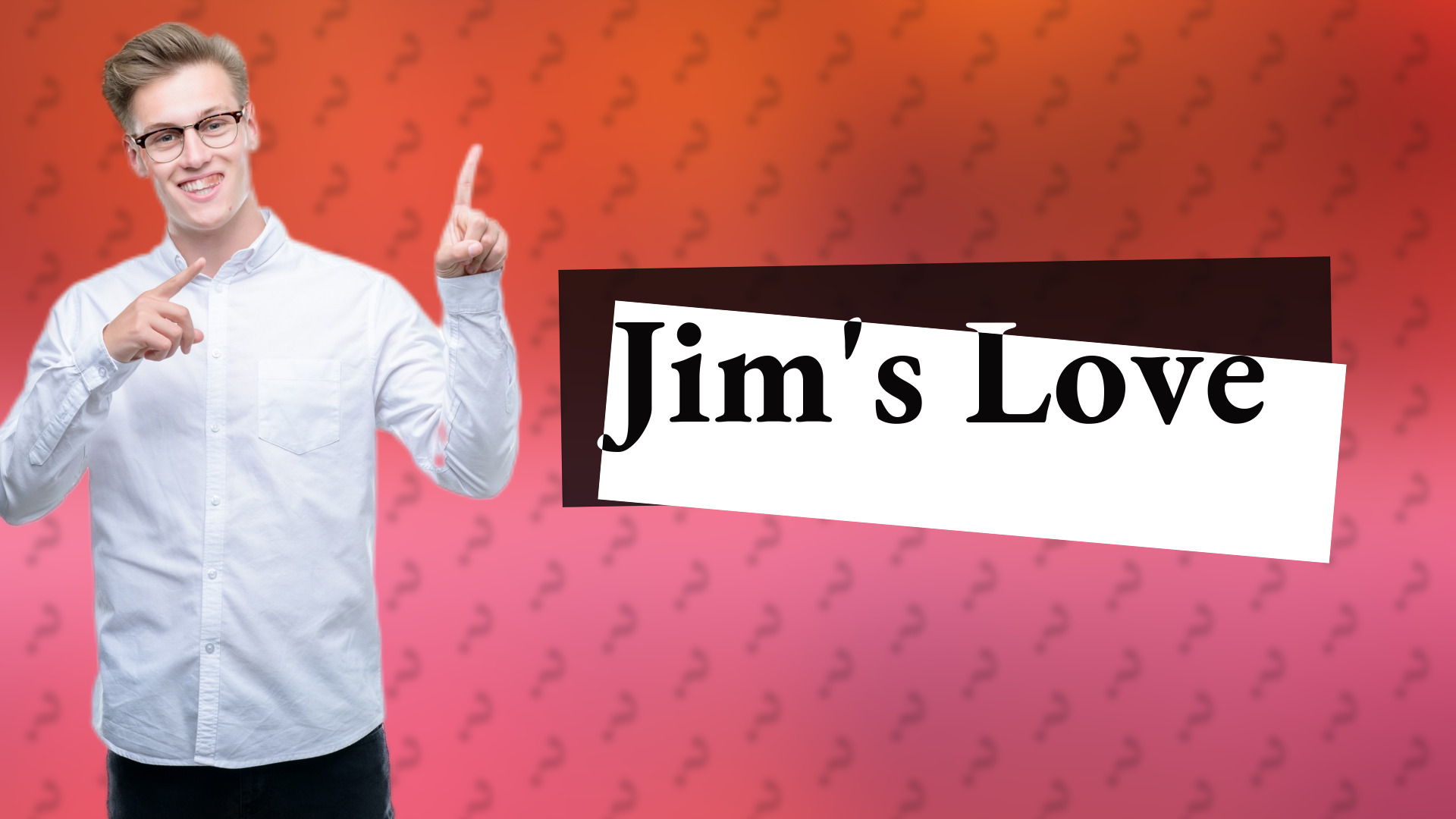 Jim's Love