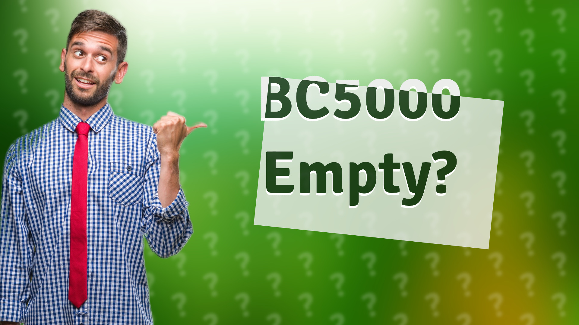 BC5000 Empty?