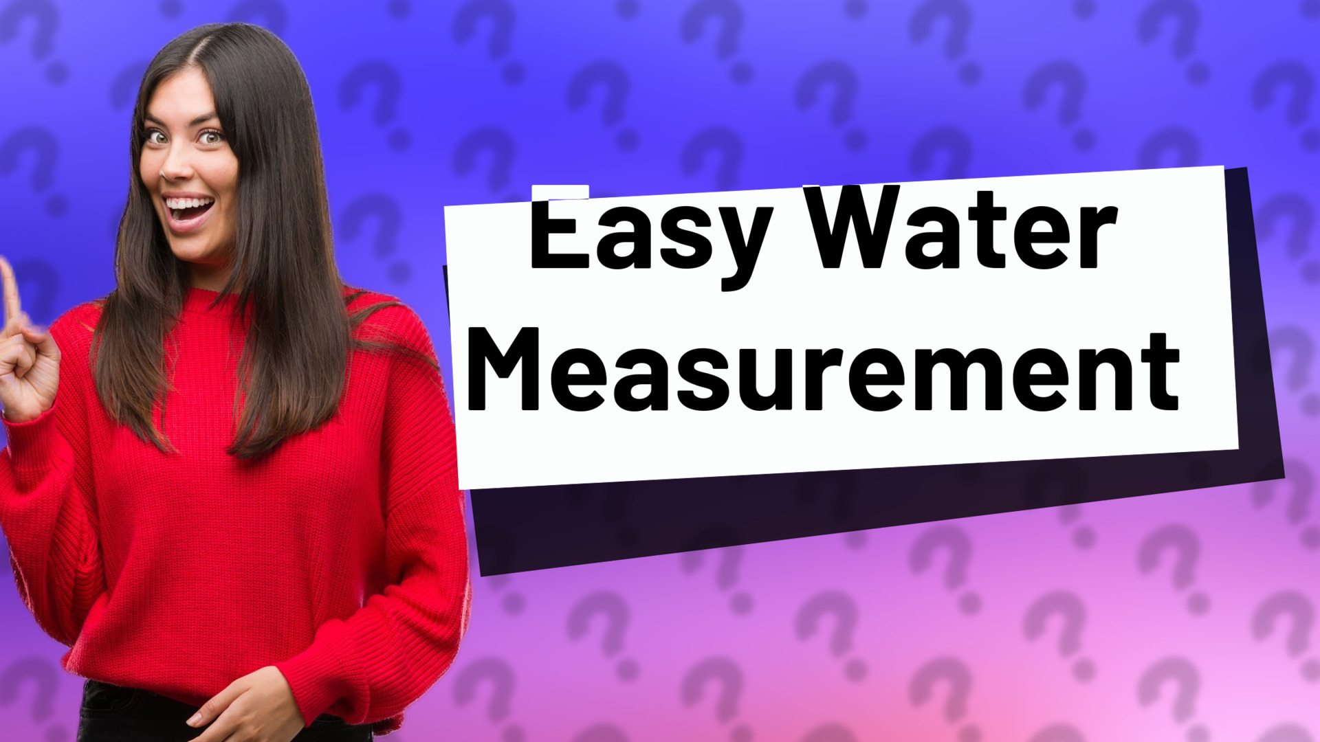 Easy Water Measurement