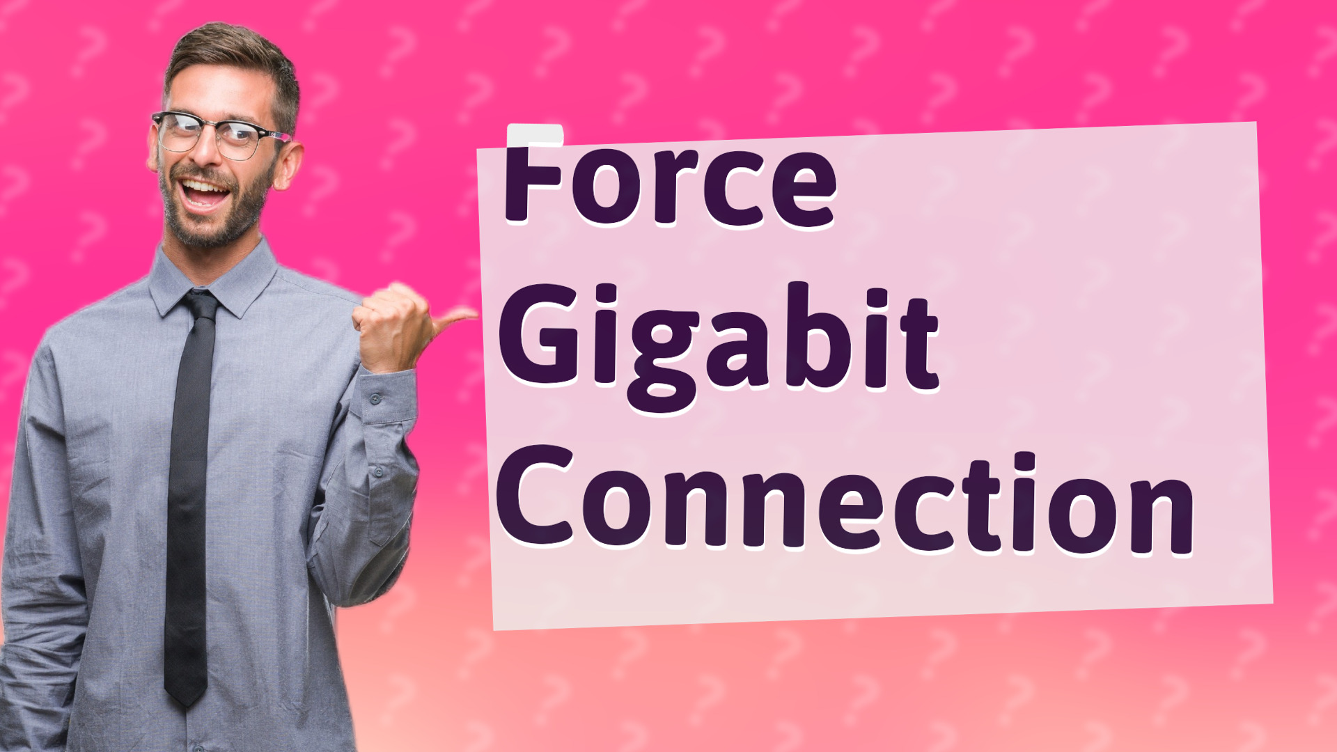 Force Gigabit Connection