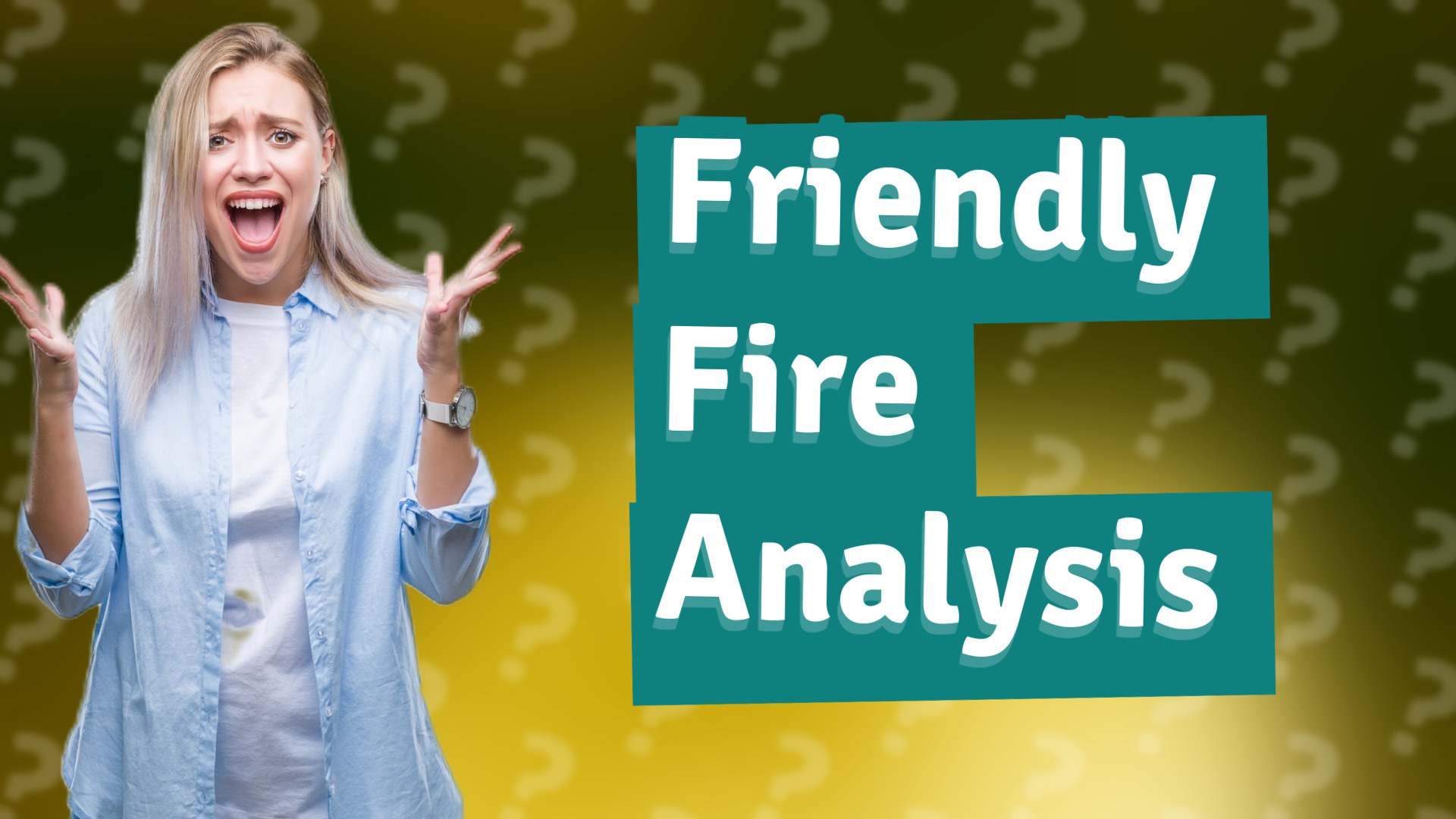 Friendly Fire Analysis